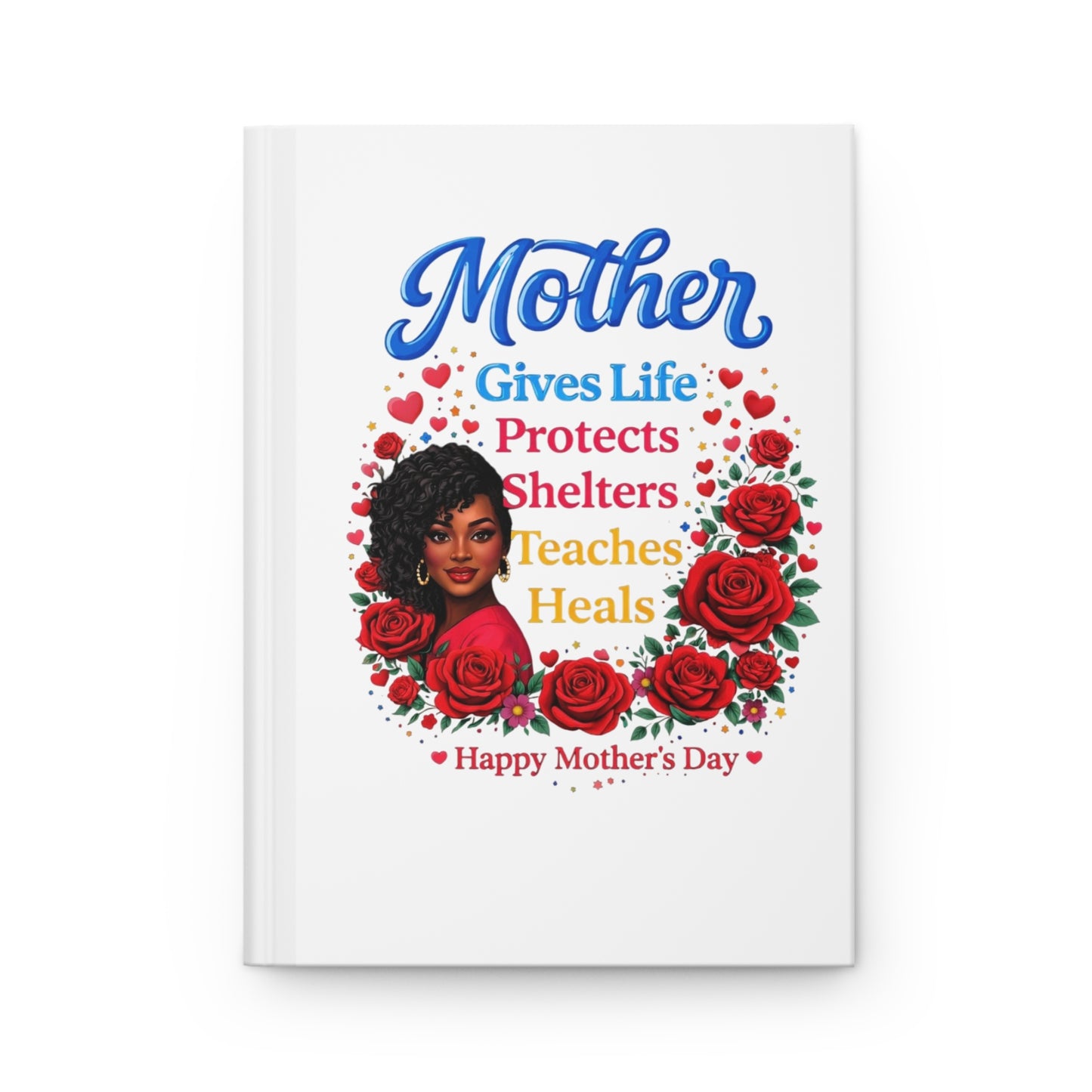 Motherhood Journal — "Mother Gives Life, Protects, Shelters, Teaches, Heals" Hardcover Notebook