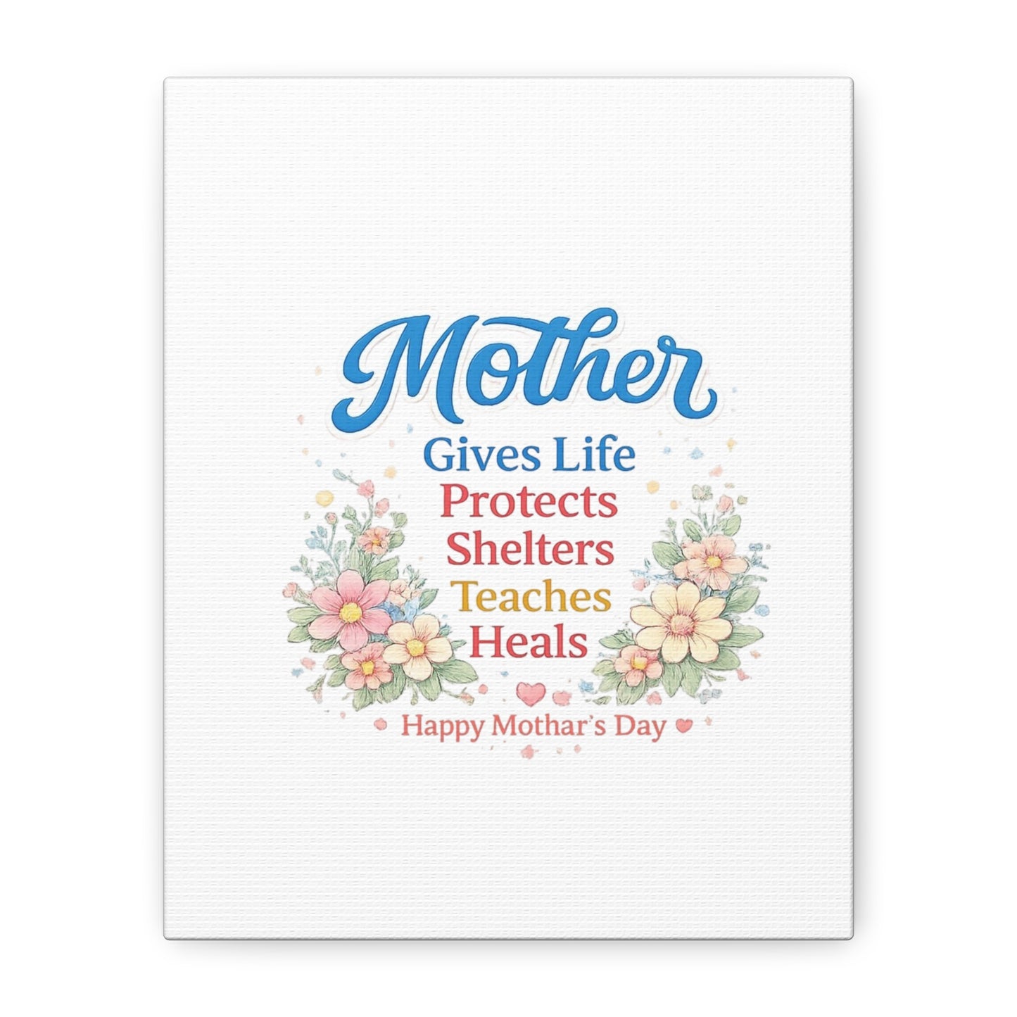 Mother Gives Life Floral Canvas – Happy Mother's Day Wall Art