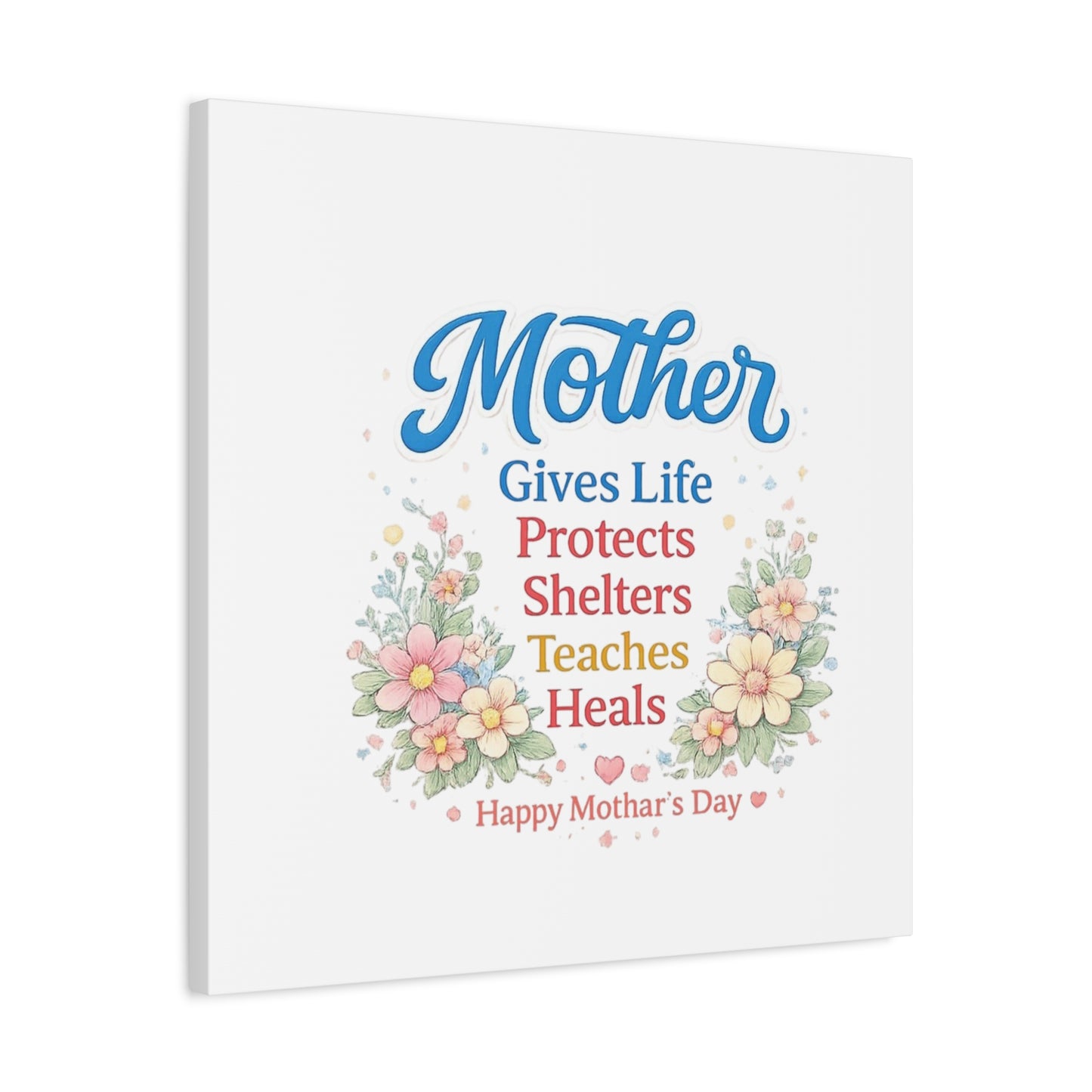 Mother Gives Life Floral Canvas – Happy Mother's Day Wall Art