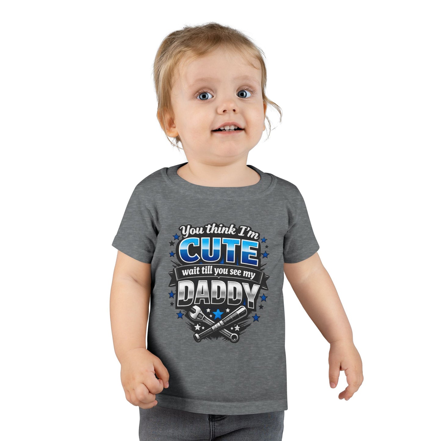 Toddler T-Shirt "You Think I’m Cute, Wait Till You See My Daddy" — Funny Daddy Pride Kids Tee