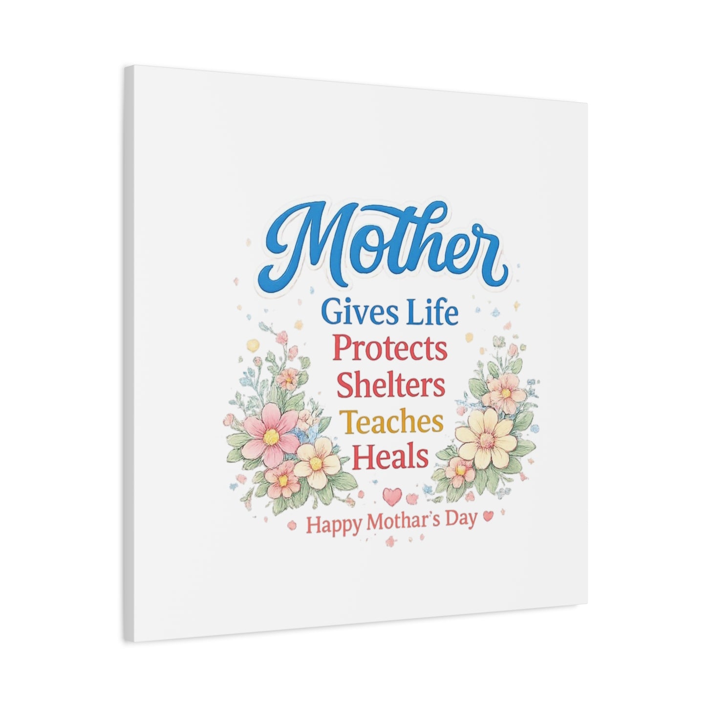 Mother Gives Life Floral Canvas – Happy Mother's Day Wall Art