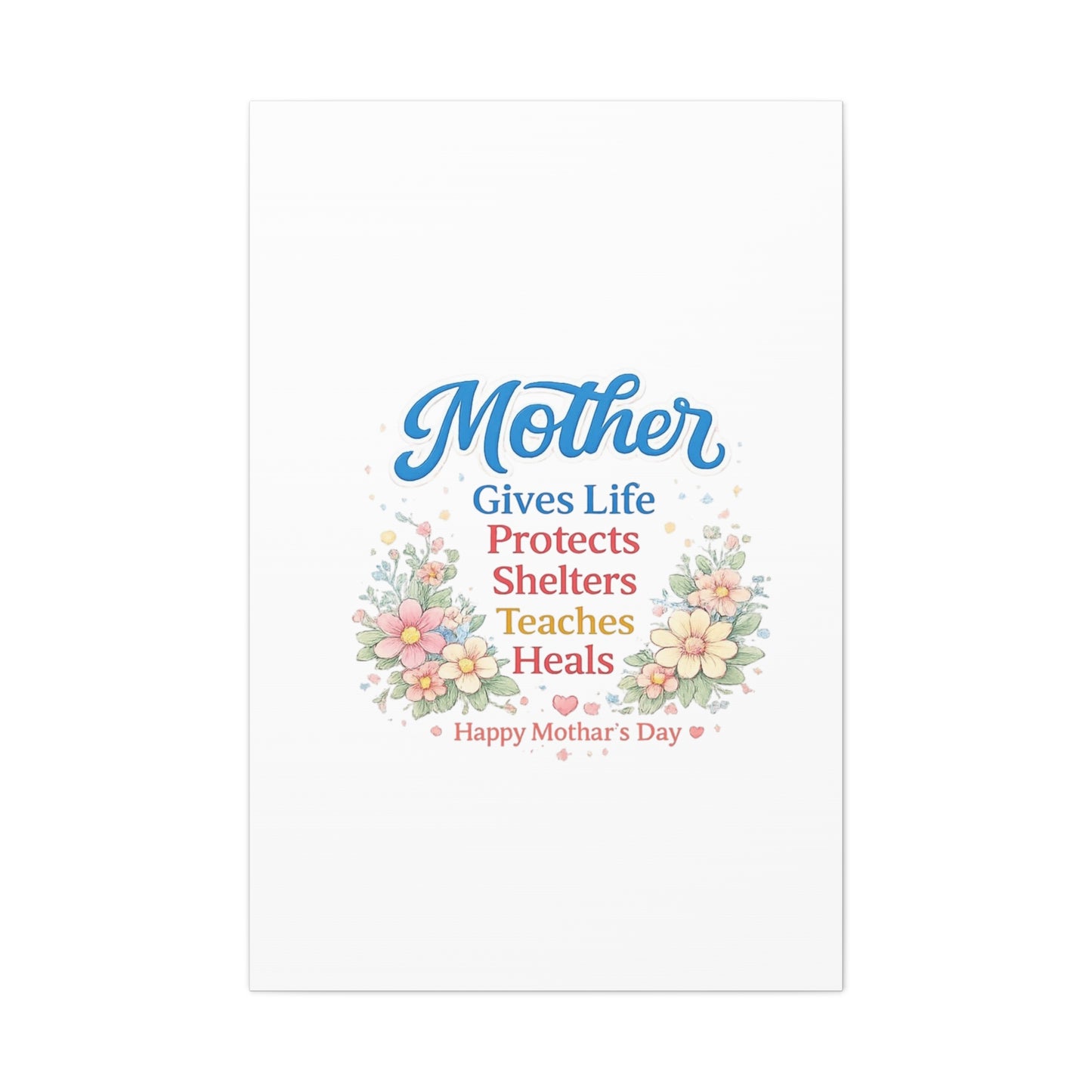 Mother Gives Life Floral Canvas – Happy Mother's Day Wall Art
