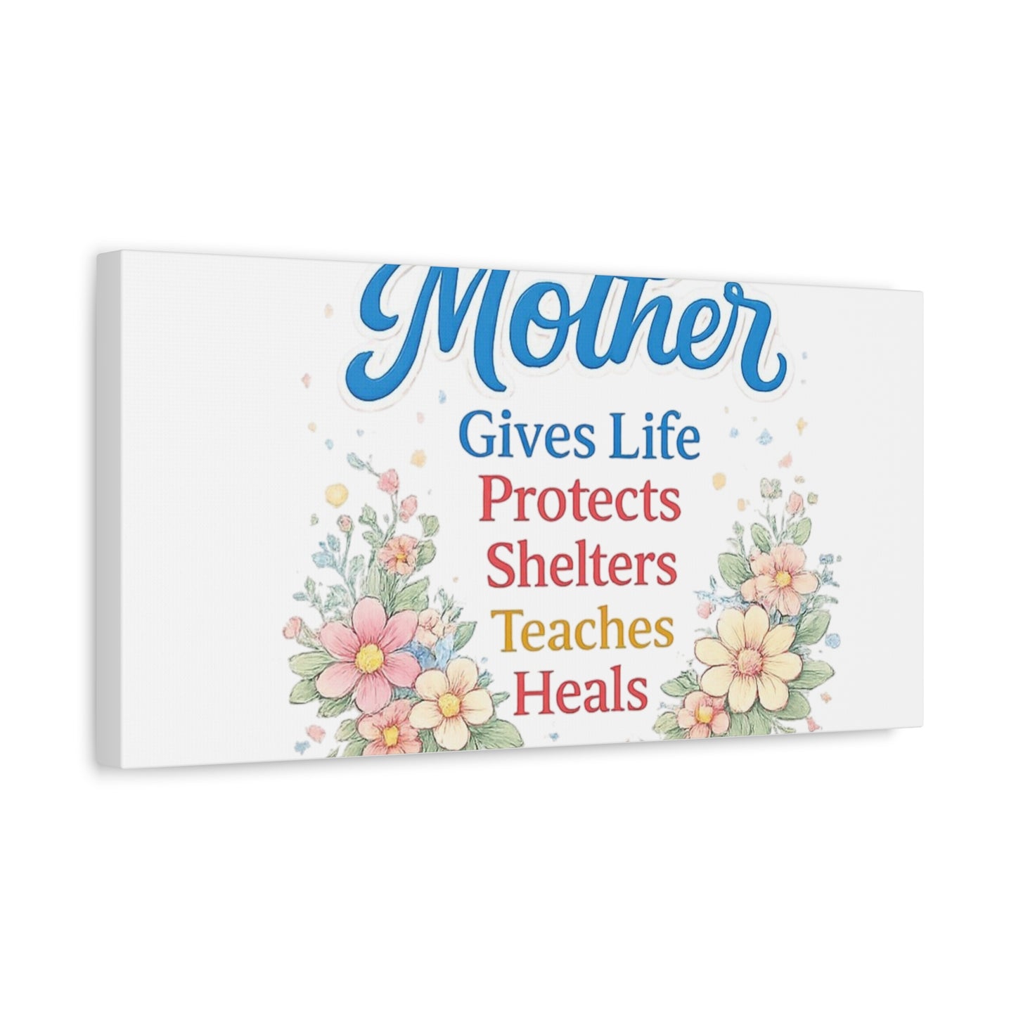 Mother Gives Life Floral Canvas – Happy Mother's Day Wall Art