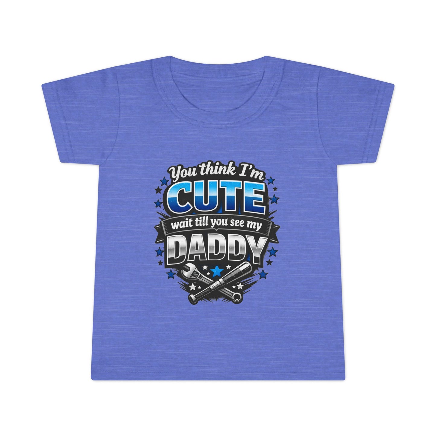 Toddler T-Shirt "You Think I’m Cute, Wait Till You See My Daddy" — Funny Daddy Pride Kids Tee