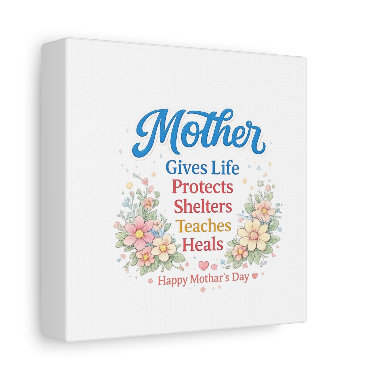 Mother Gives Life Floral Canvas – Happy Mother's Day Wall Art
