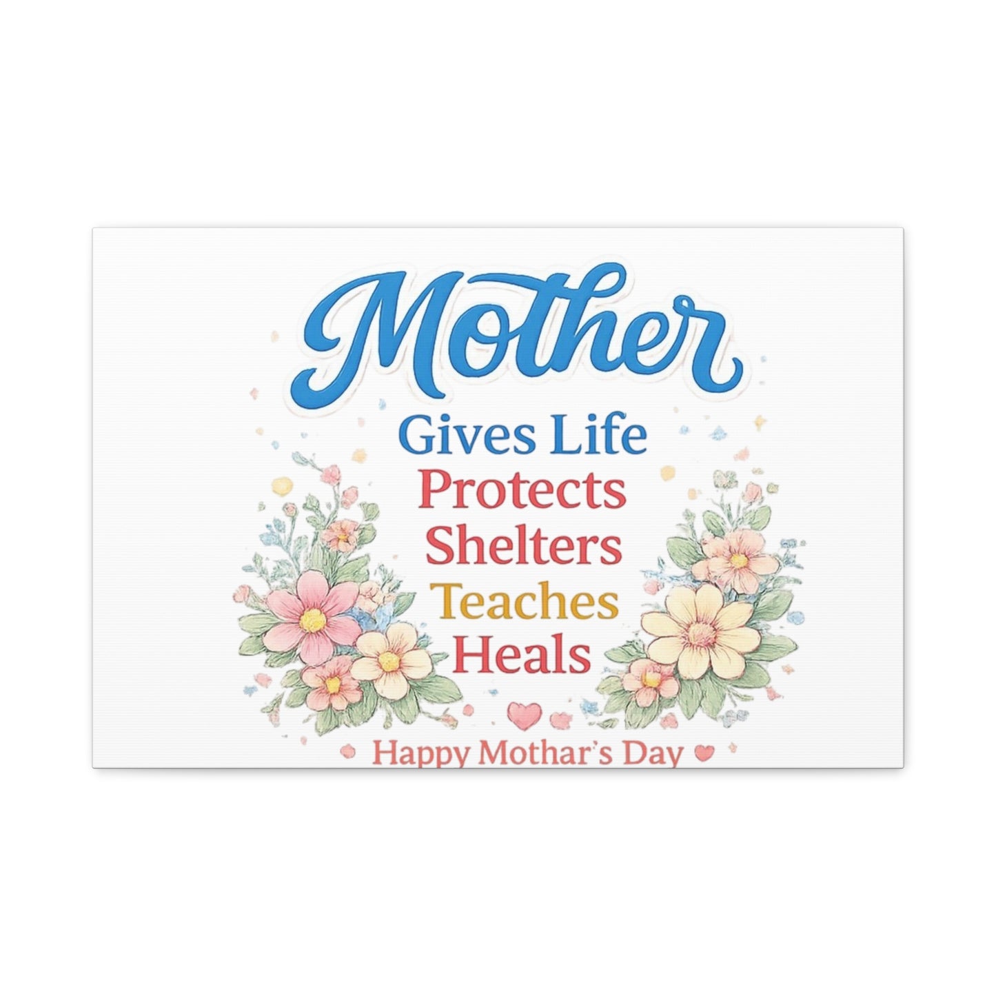 Mother Gives Life Floral Canvas – Happy Mother's Day Wall Art