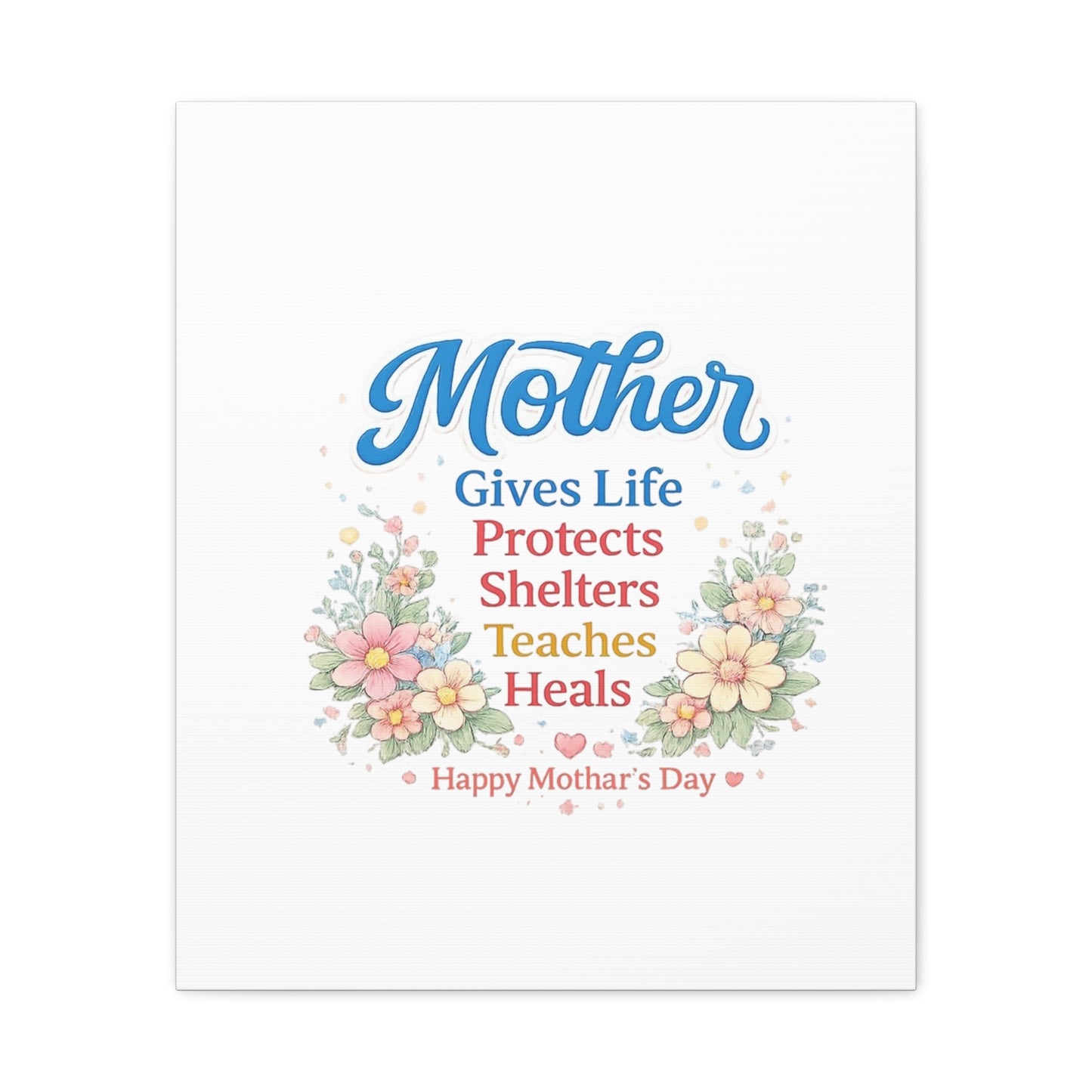 Mother Gives Life Floral Canvas – Happy Mother's Day Wall Art