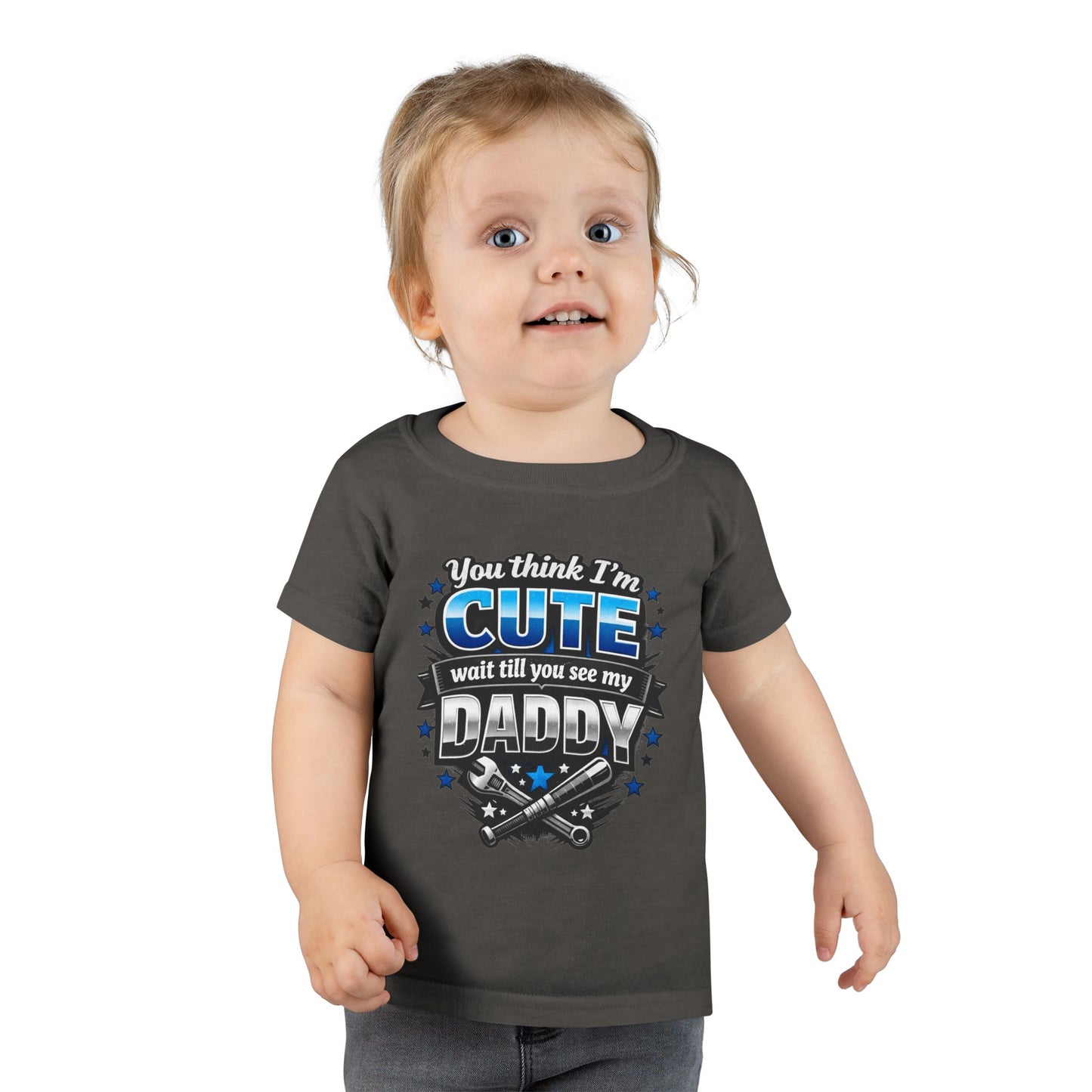 Toddler T-Shirt "You Think I’m Cute, Wait Till You See My Daddy" — Funny Daddy Pride Kids Tee