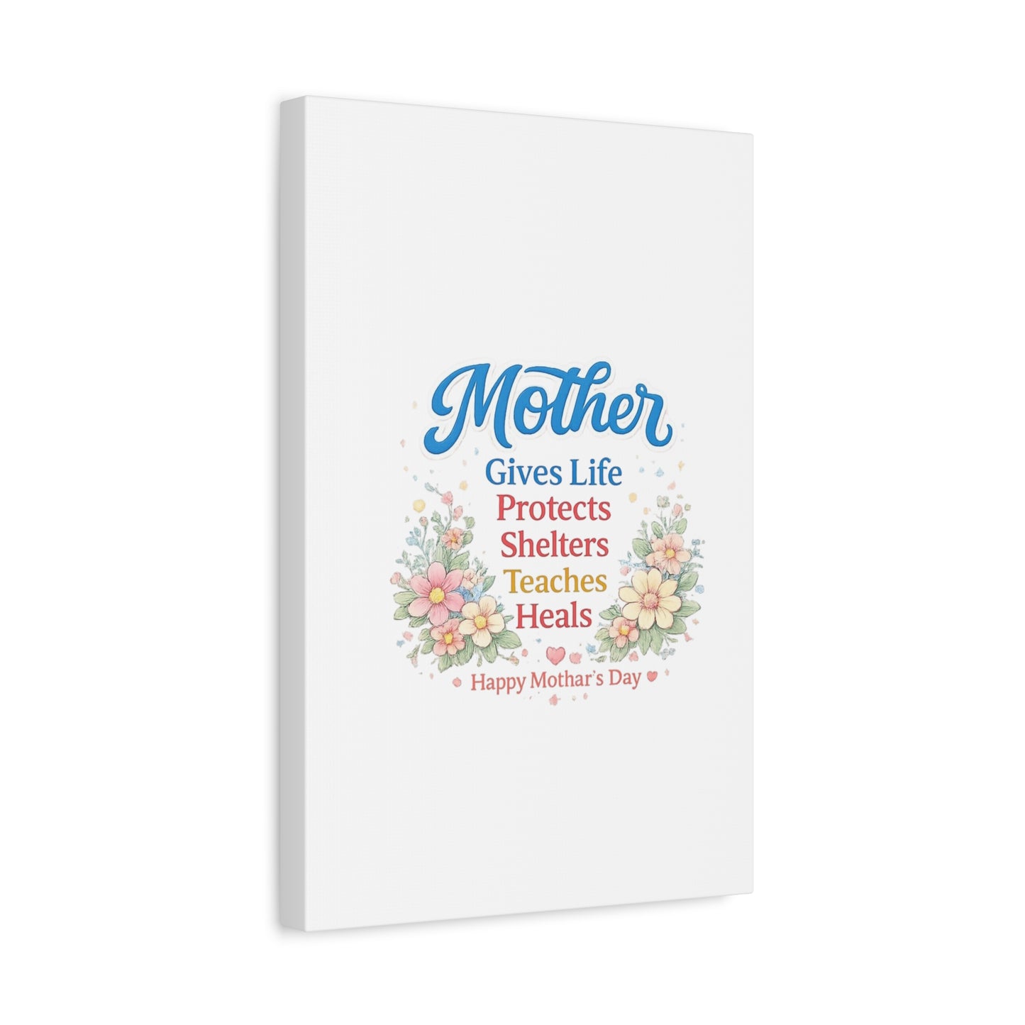 Mother Gives Life Floral Canvas – Happy Mother's Day Wall Art