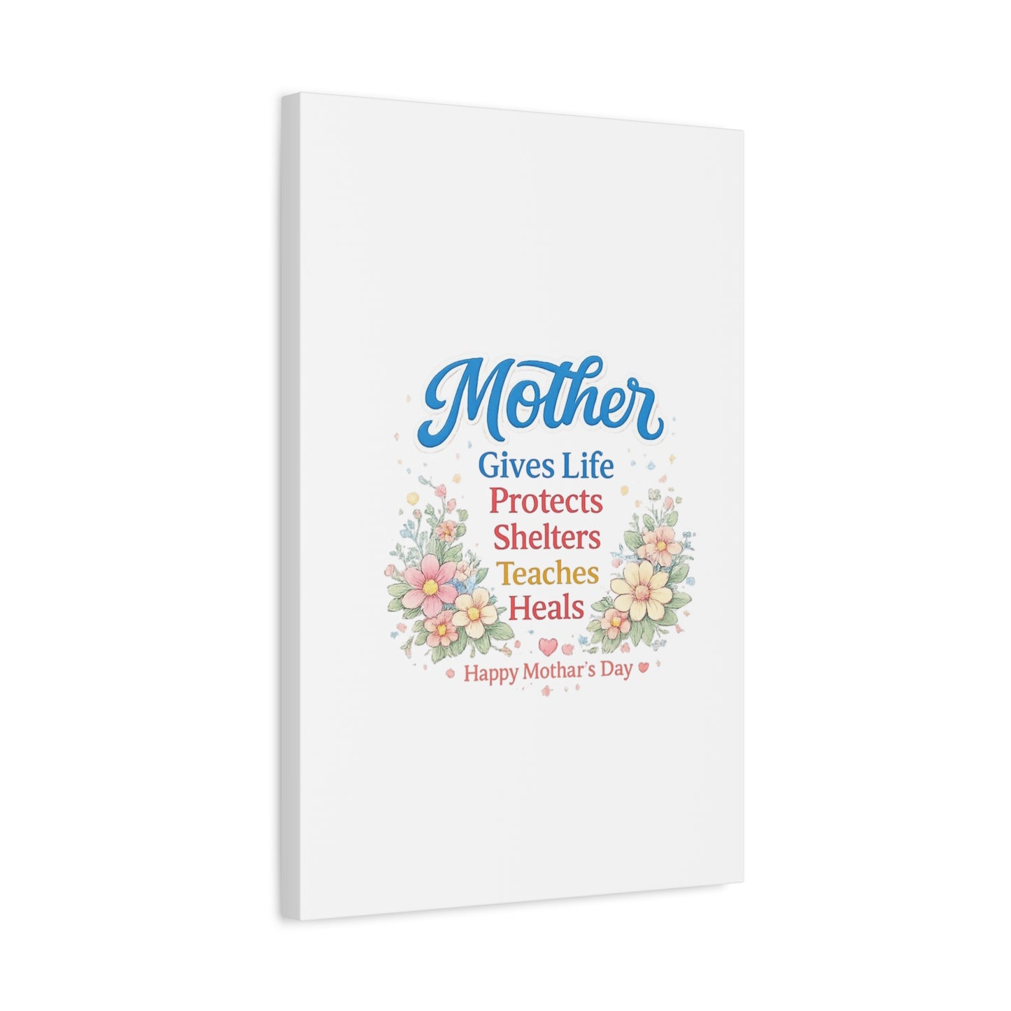 Mother Gives Life Floral Canvas – Happy Mother's Day Wall Art