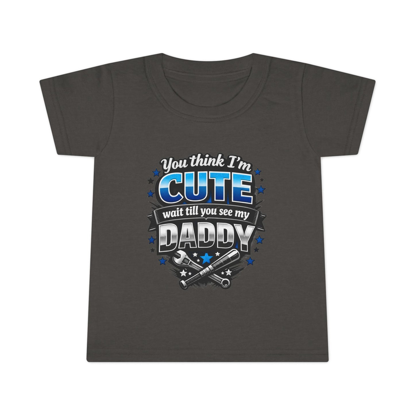 Toddler T-Shirt "You Think I’m Cute, Wait Till You See My Daddy" — Funny Daddy Pride Kids Tee