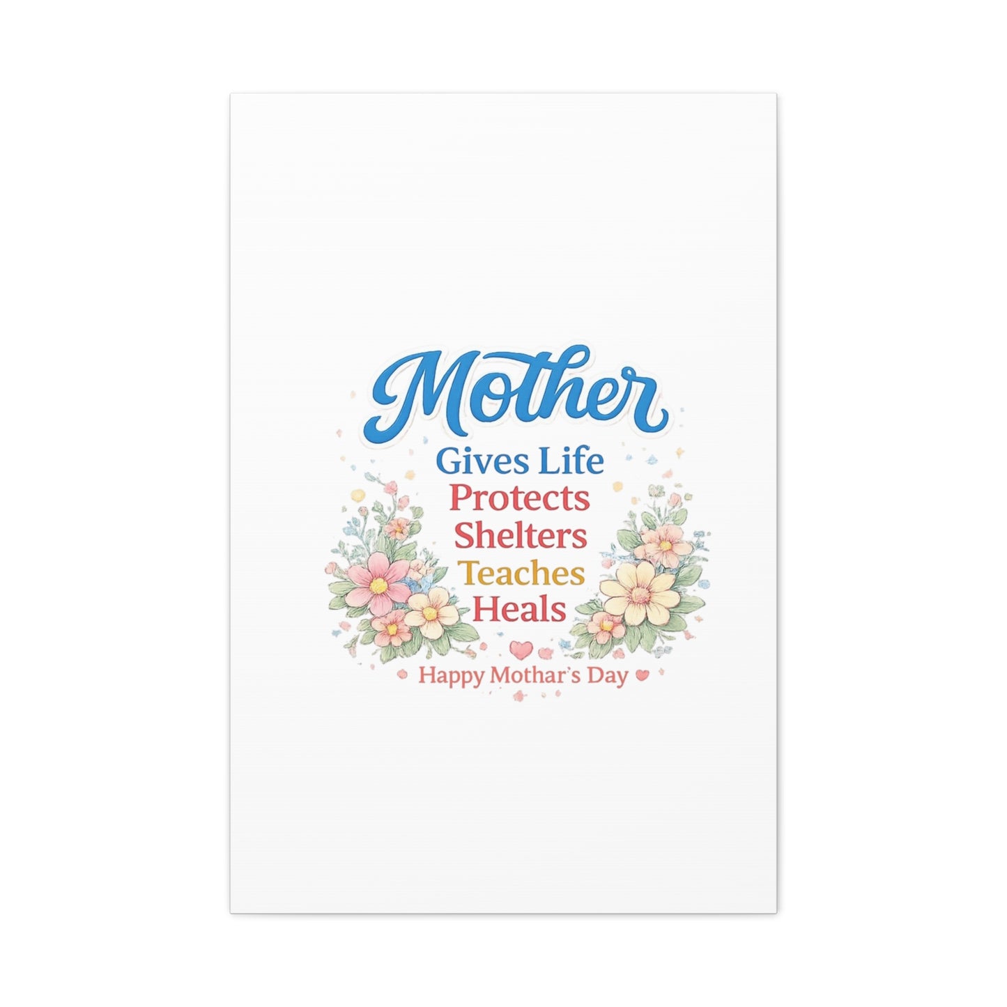 Mother Gives Life Floral Canvas – Happy Mother's Day Wall Art