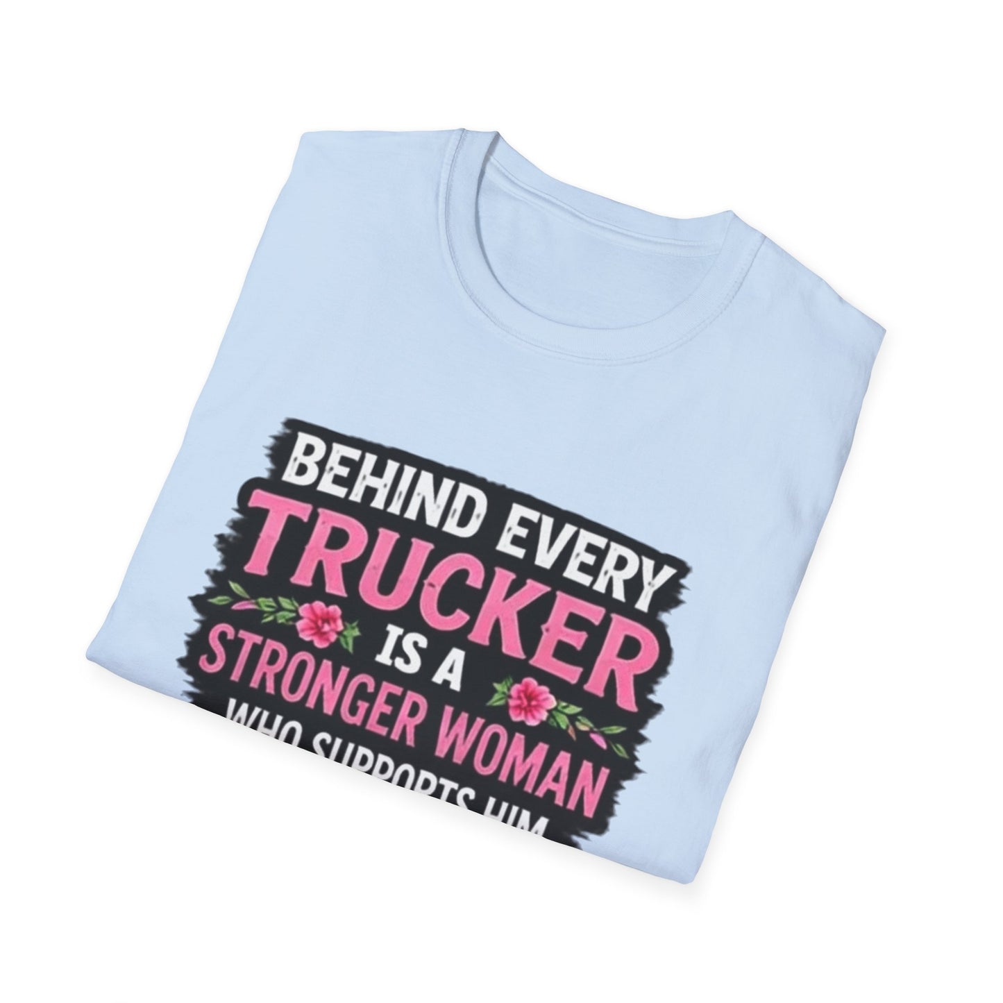 Trucker Wife T‑Shirt - "Behind Every Trucker Is A Stronger Woman" Floral Tee
