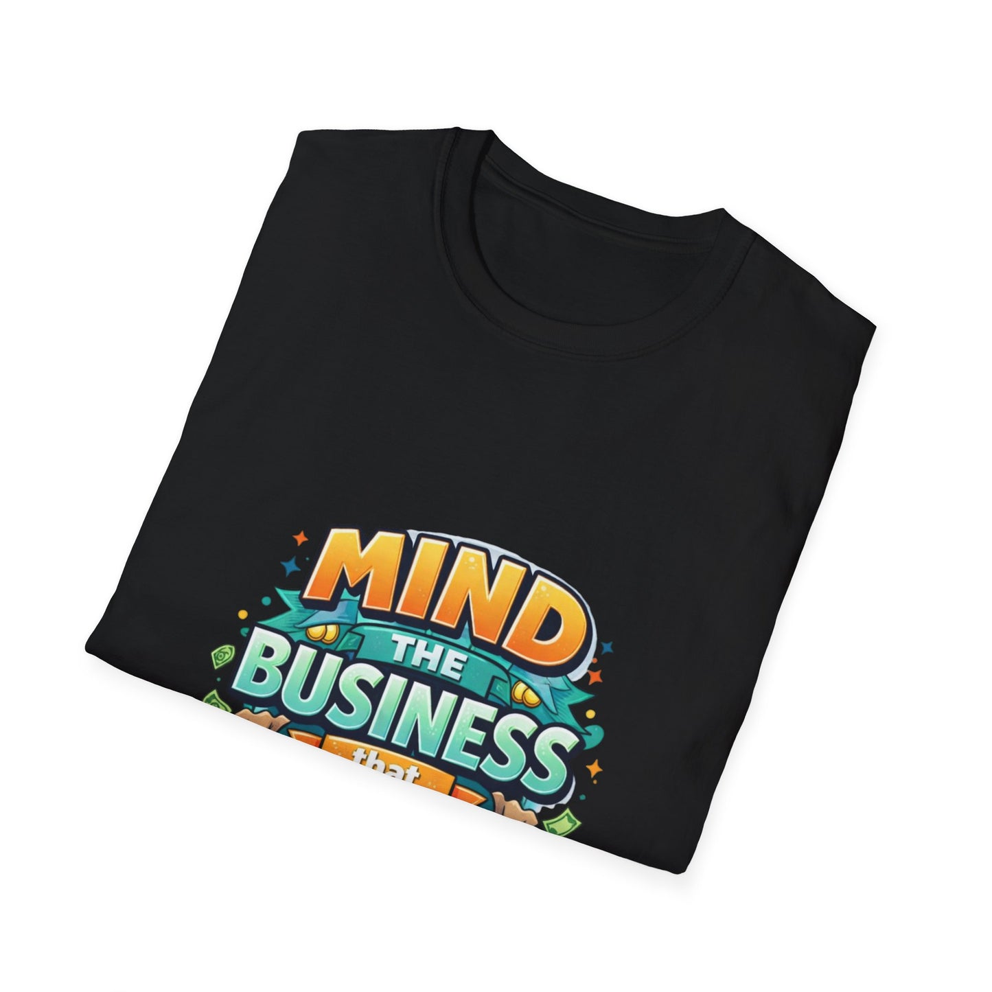 Mind the Business That Pays You T-Shirt