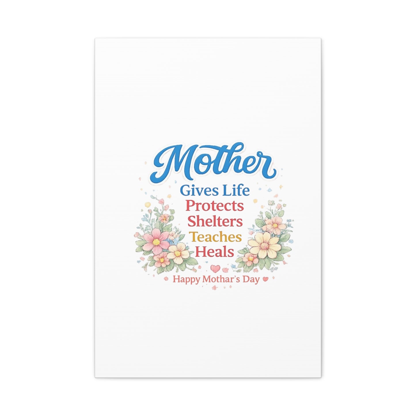 Mother Gives Life Floral Canvas – Happy Mother's Day Wall Art