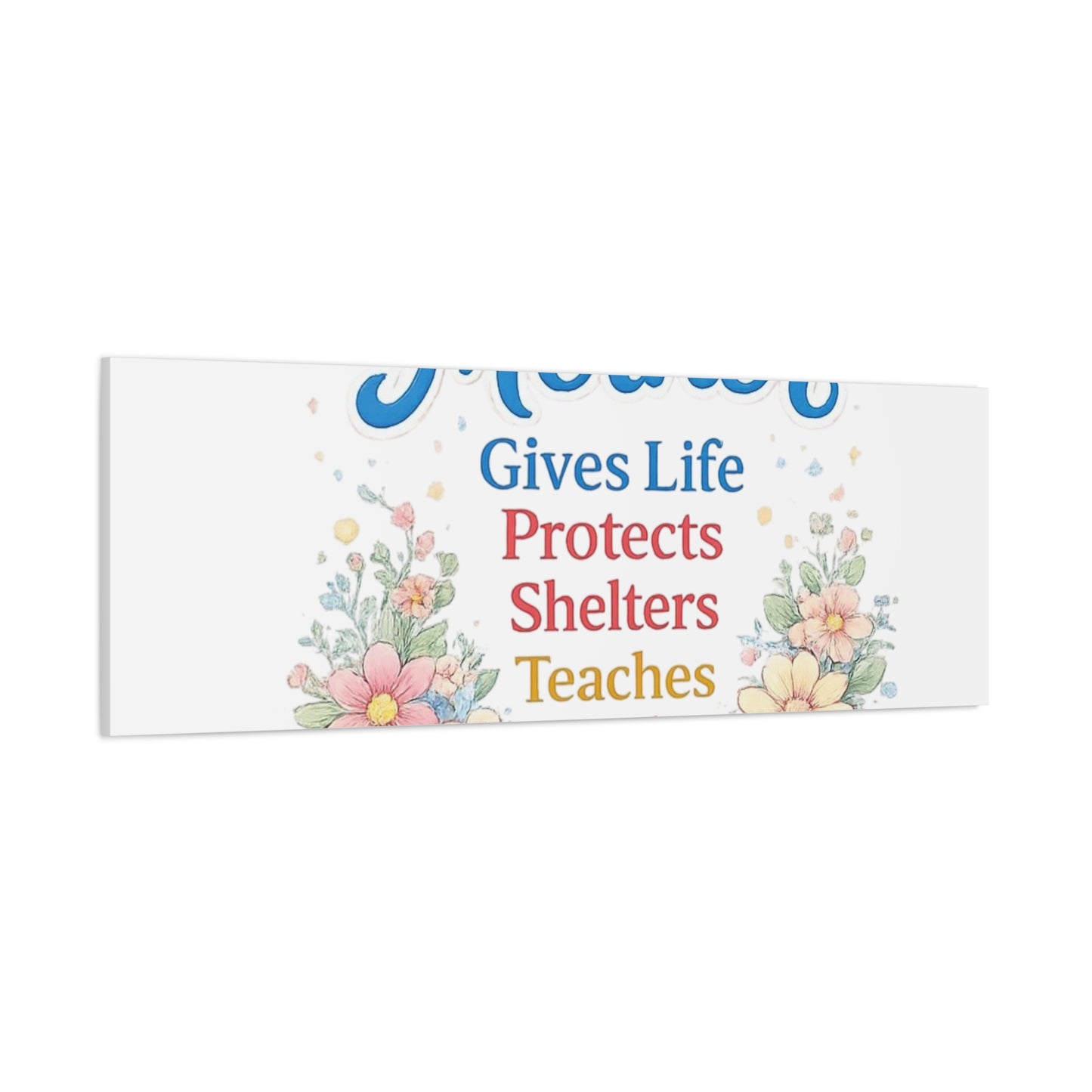 Mother Gives Life Floral Canvas – Happy Mother's Day Wall Art