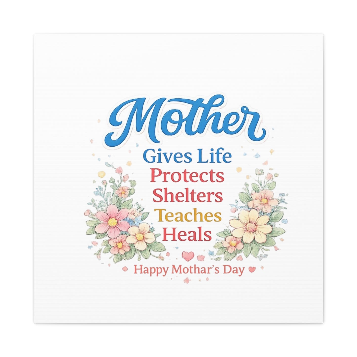 Mother Gives Life Floral Canvas – Happy Mother's Day Wall Art