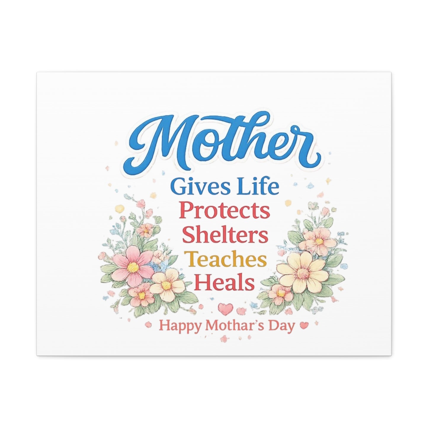 Mother Gives Life Floral Canvas – Happy Mother's Day Wall Art