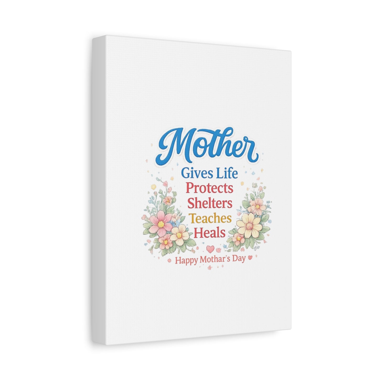Mother Gives Life Floral Canvas – Happy Mother's Day Wall Art