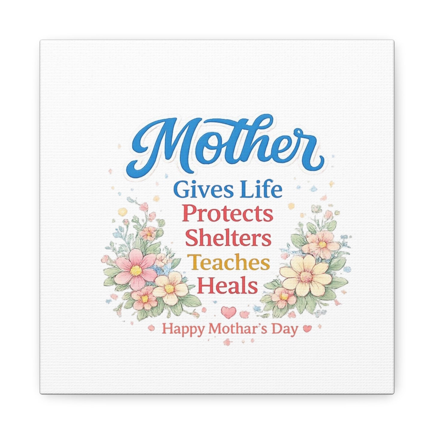 Mother Gives Life Floral Canvas – Happy Mother's Day Wall Art