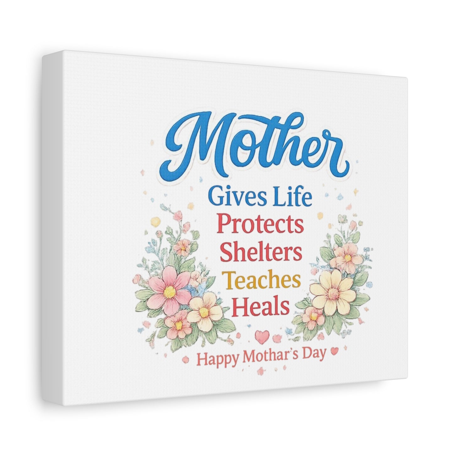 Mother Gives Life Floral Canvas – Happy Mother's Day Wall Art