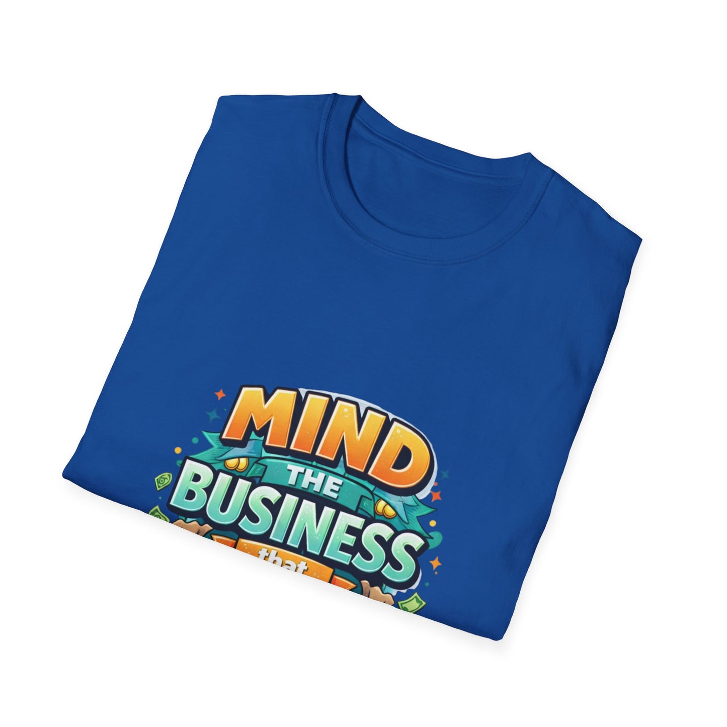 Mind the Business That Pays You T-Shirt