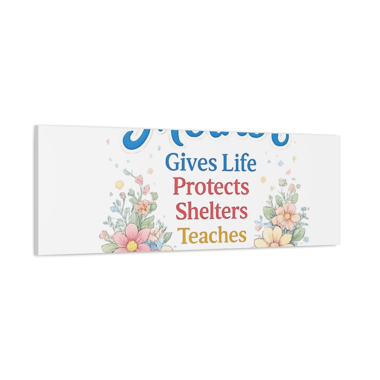 Mother Gives Life Floral Canvas – Happy Mother's Day Wall Art