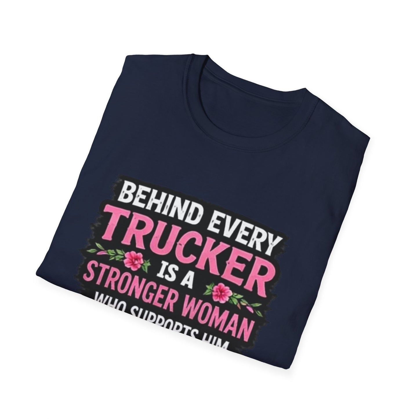 Trucker Wife T‑Shirt - "Behind Every Trucker Is A Stronger Woman" Floral Tee