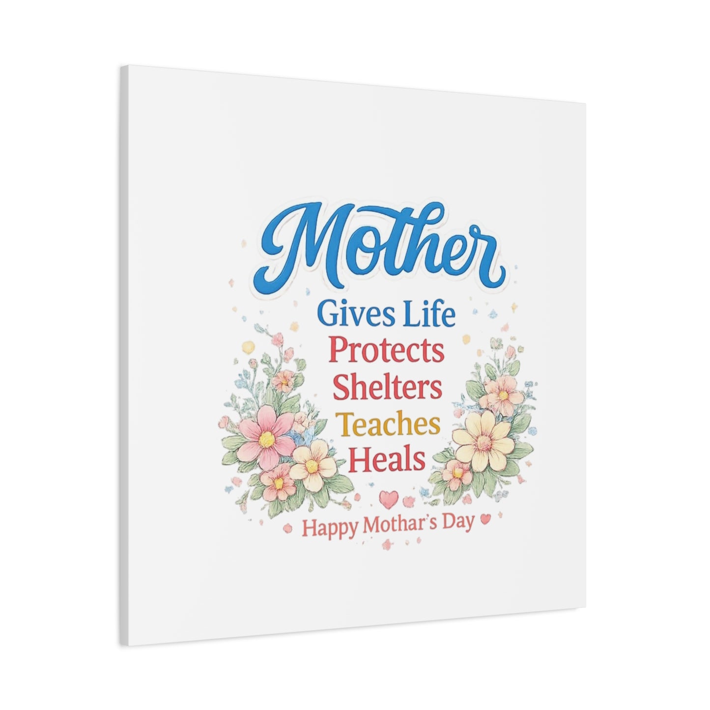 Mother Gives Life Floral Canvas – Happy Mother's Day Wall Art