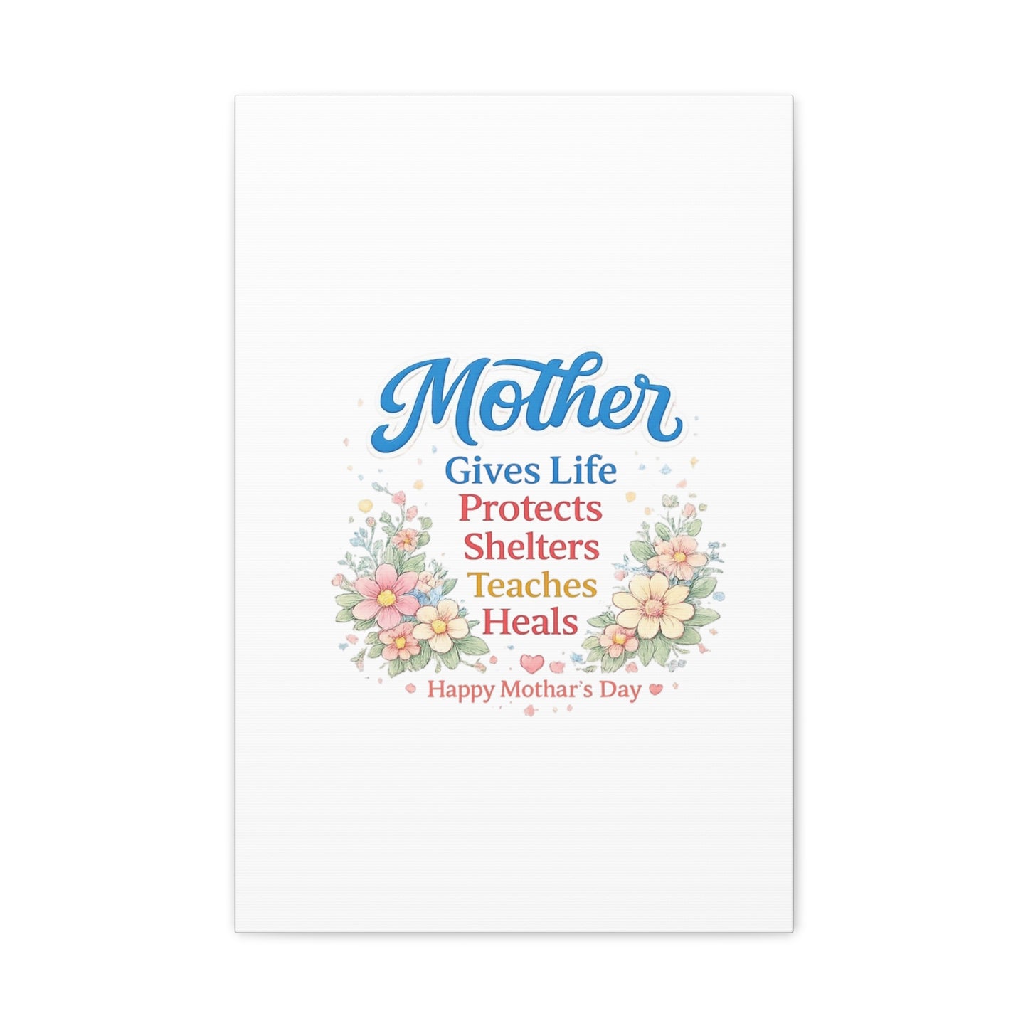 Mother Gives Life Floral Canvas – Happy Mother's Day Wall Art