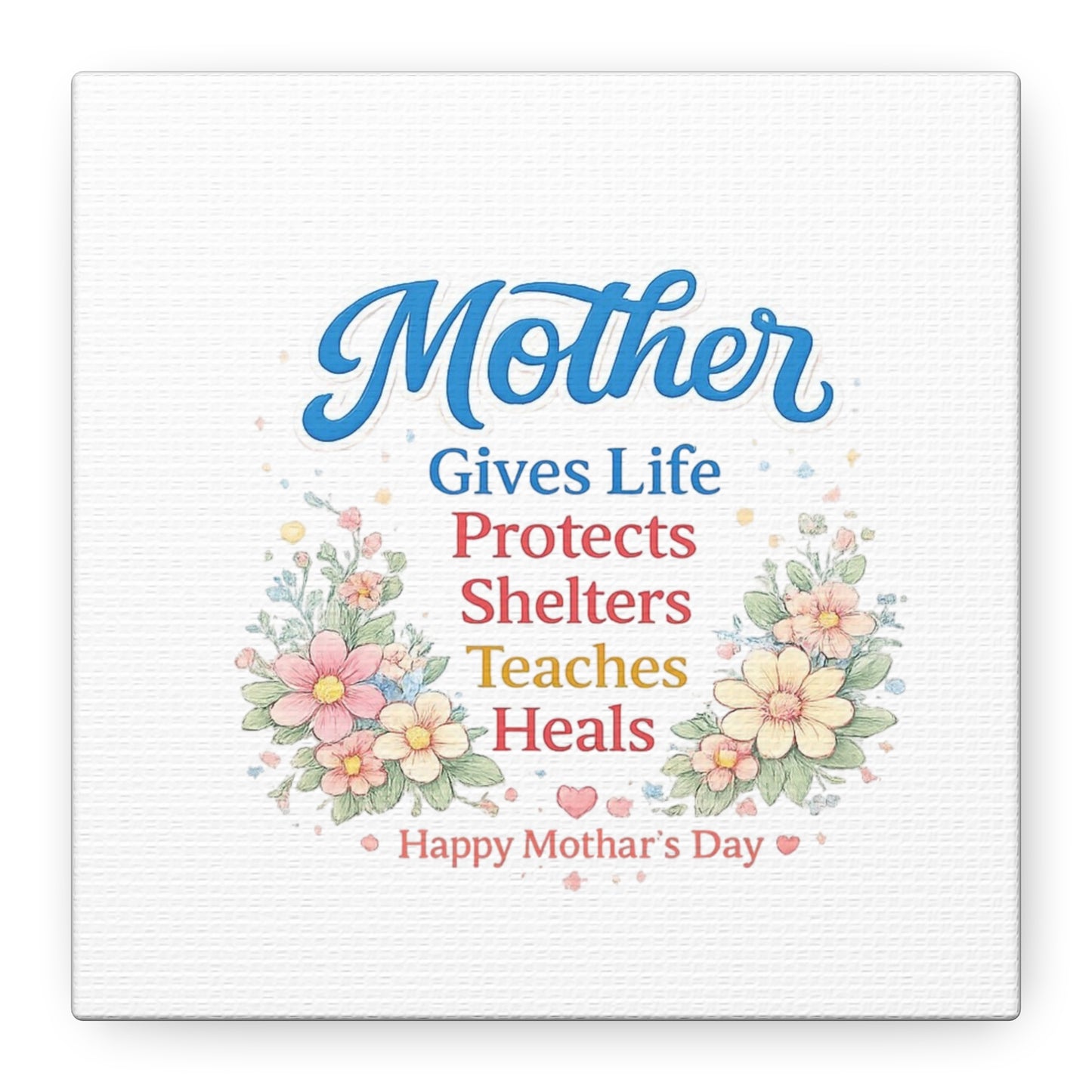 Mother Gives Life Floral Canvas – Happy Mother's Day Wall Art