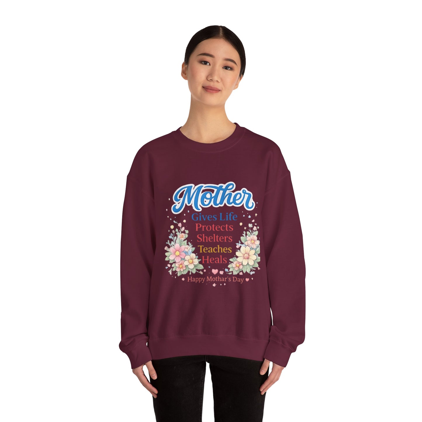 Mother Gives Life Protects Shelters Teaches Heals Sweatshirt — Floral Mother’s Day Crewneck