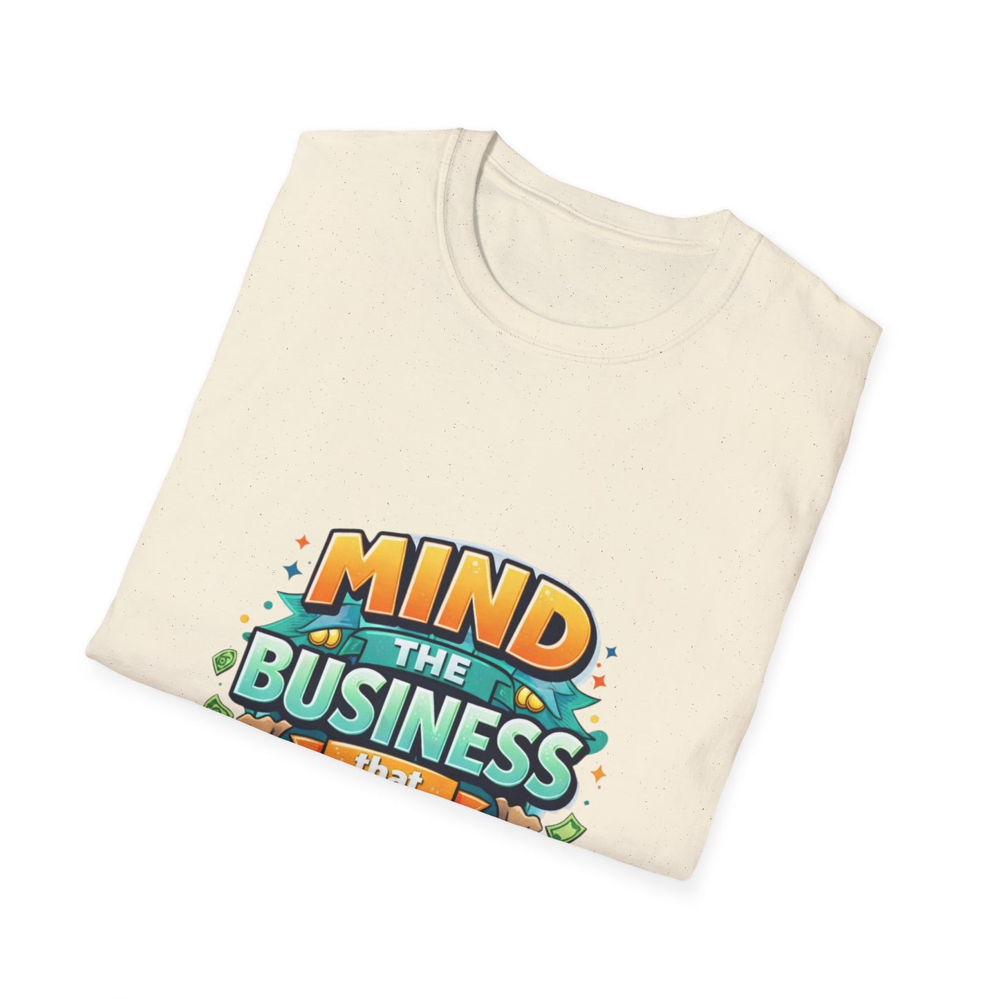 Mind the Business That Pays You T-Shirt
