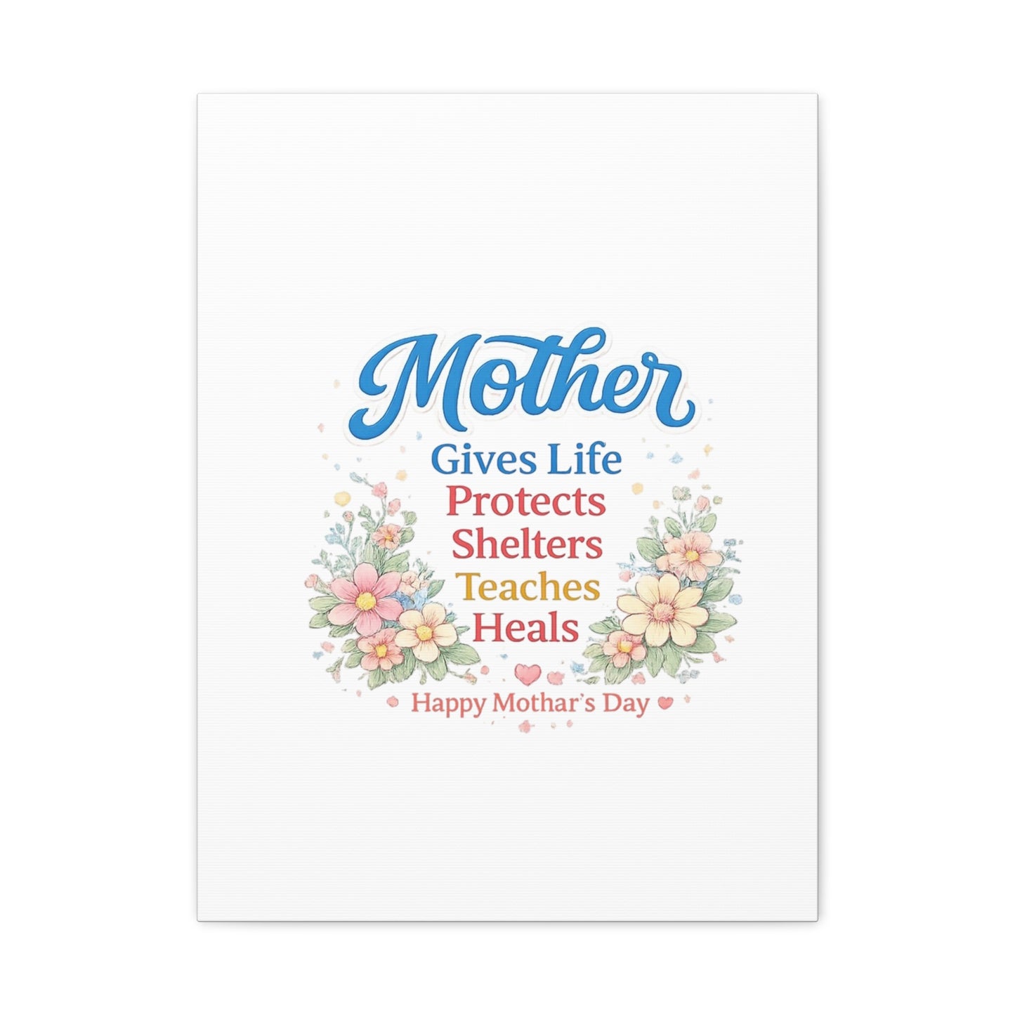 Mother Gives Life Floral Canvas – Happy Mother's Day Wall Art