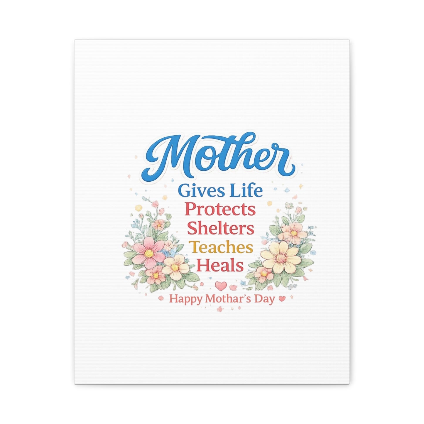 Mother Gives Life Floral Canvas – Happy Mother's Day Wall Art