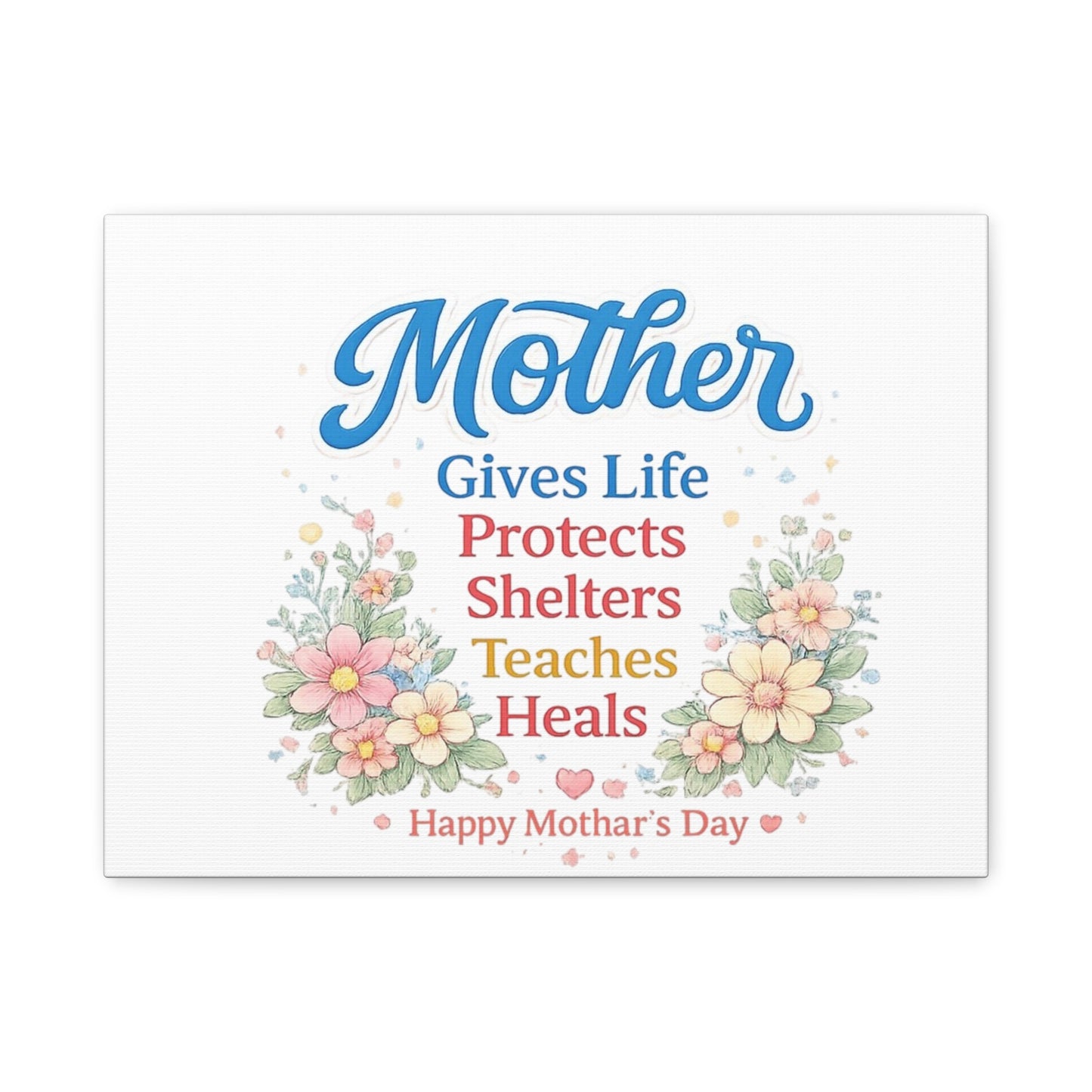Mother Gives Life Floral Canvas – Happy Mother's Day Wall Art