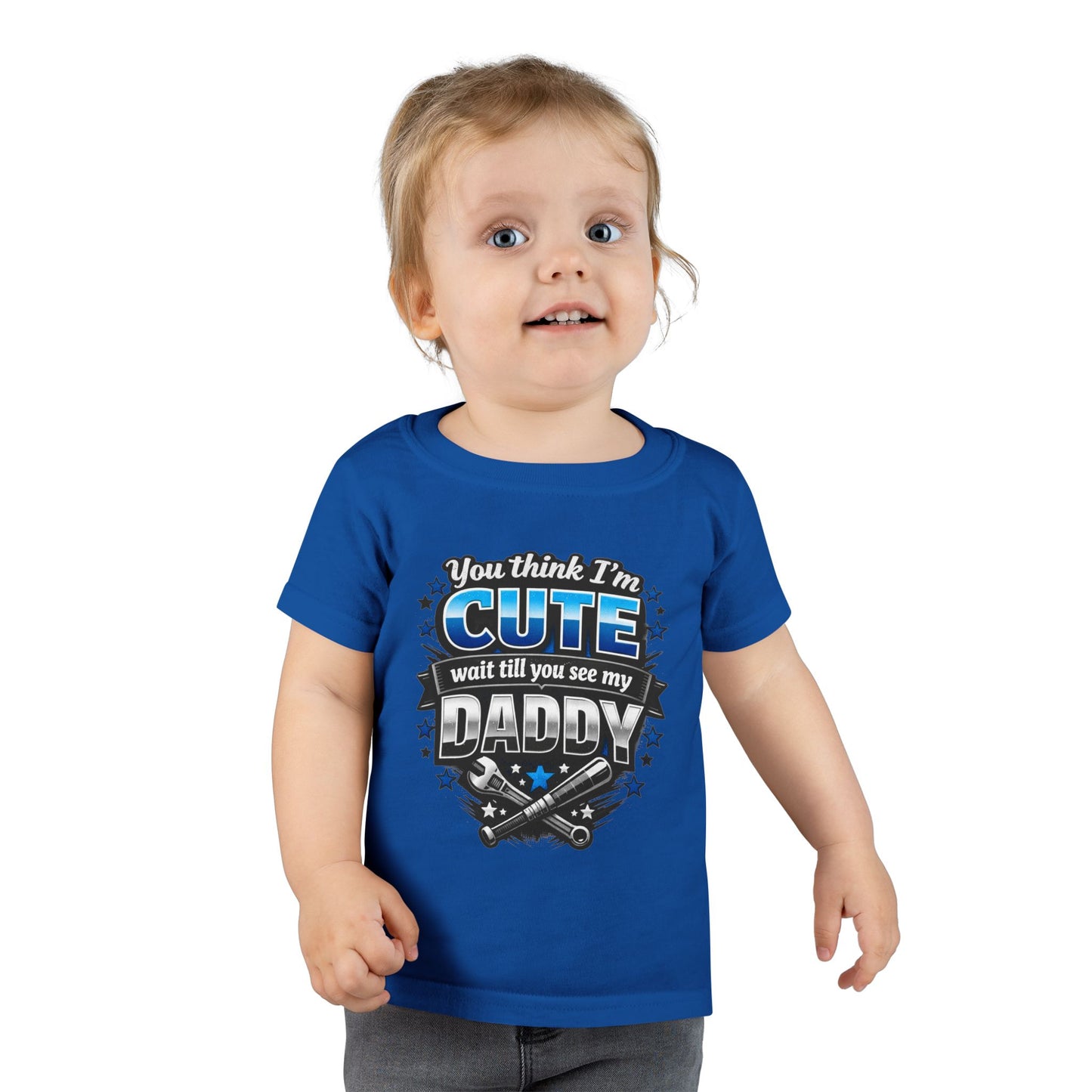 Toddler T-Shirt "You Think I’m Cute, Wait Till You See My Daddy" — Funny Daddy Pride Kids Tee