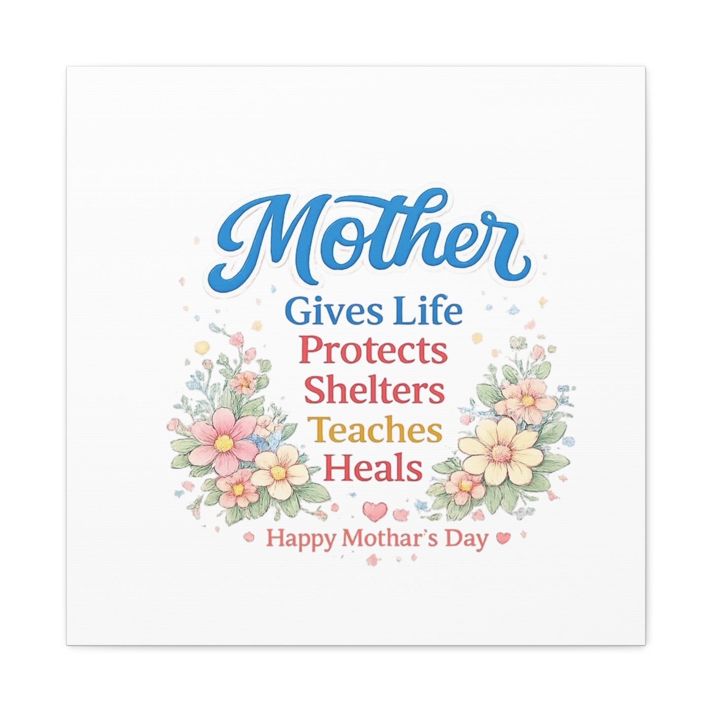 Mother Gives Life Floral Canvas – Happy Mother's Day Wall Art