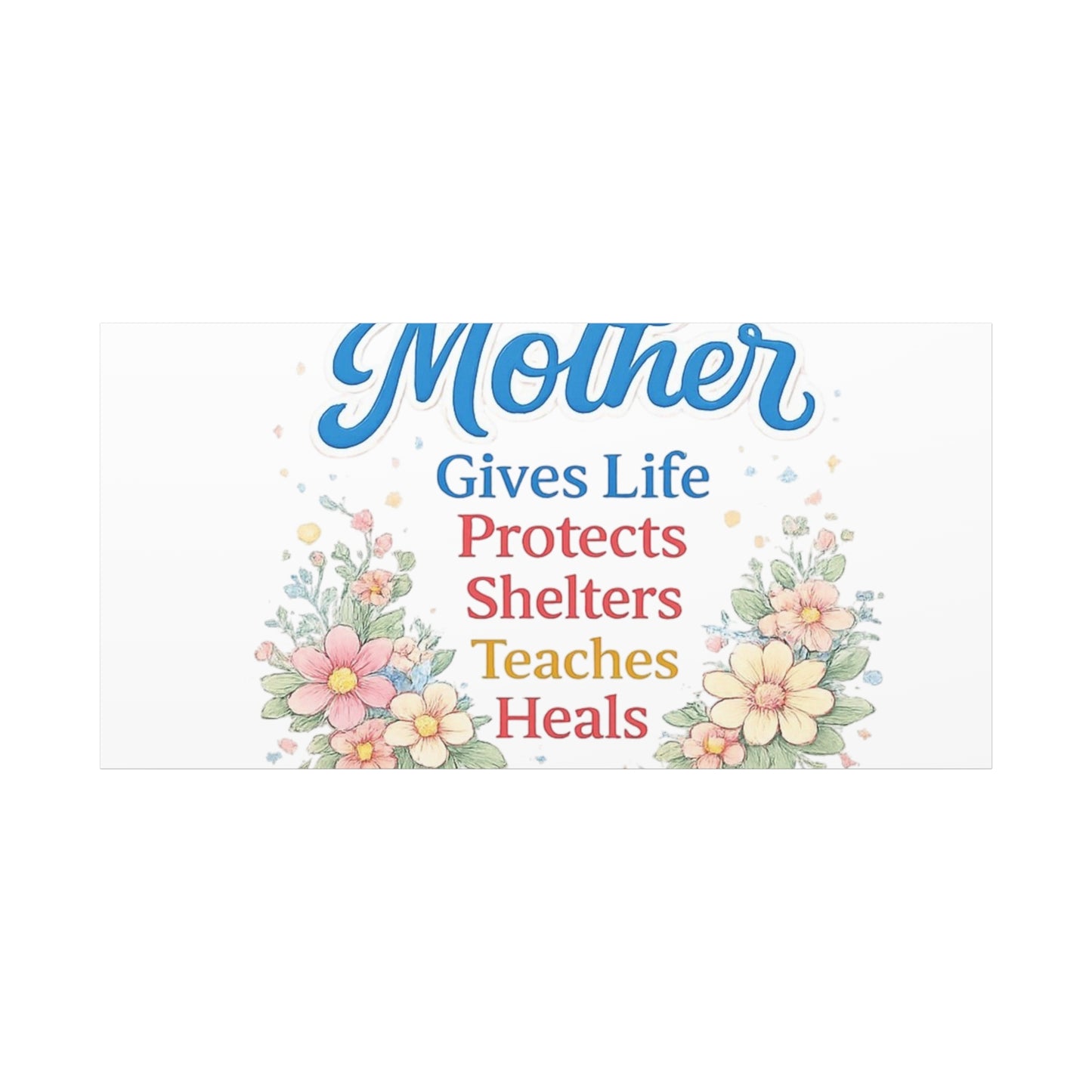 Mother Gives Life Floral Canvas – Happy Mother's Day Wall Art