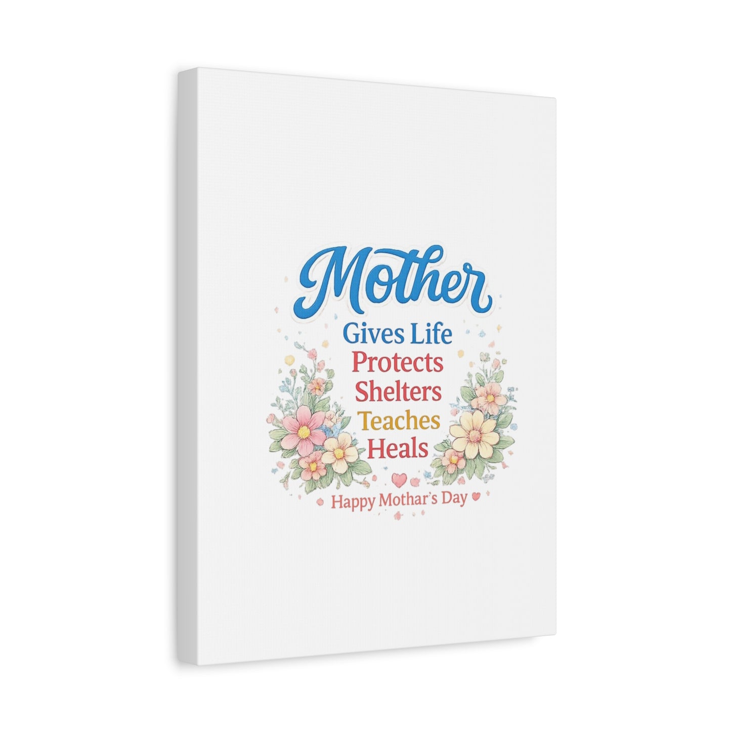 Mother Gives Life Floral Canvas – Happy Mother's Day Wall Art