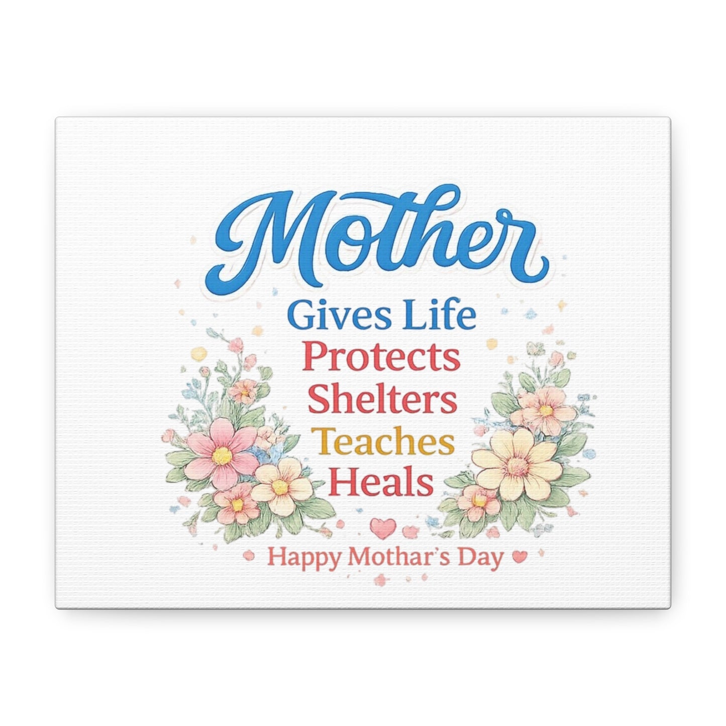 Mother Gives Life Floral Canvas – Happy Mother's Day Wall Art