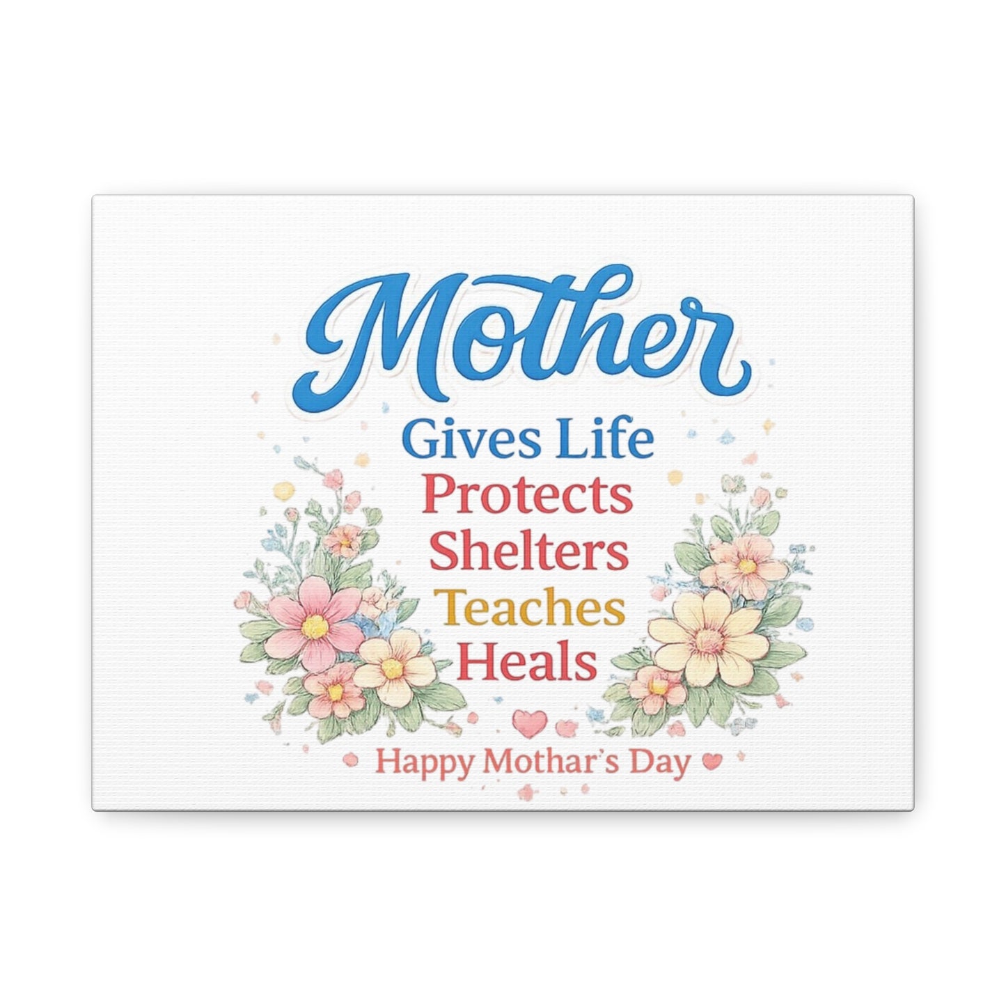Mother Gives Life Floral Canvas – Happy Mother's Day Wall Art