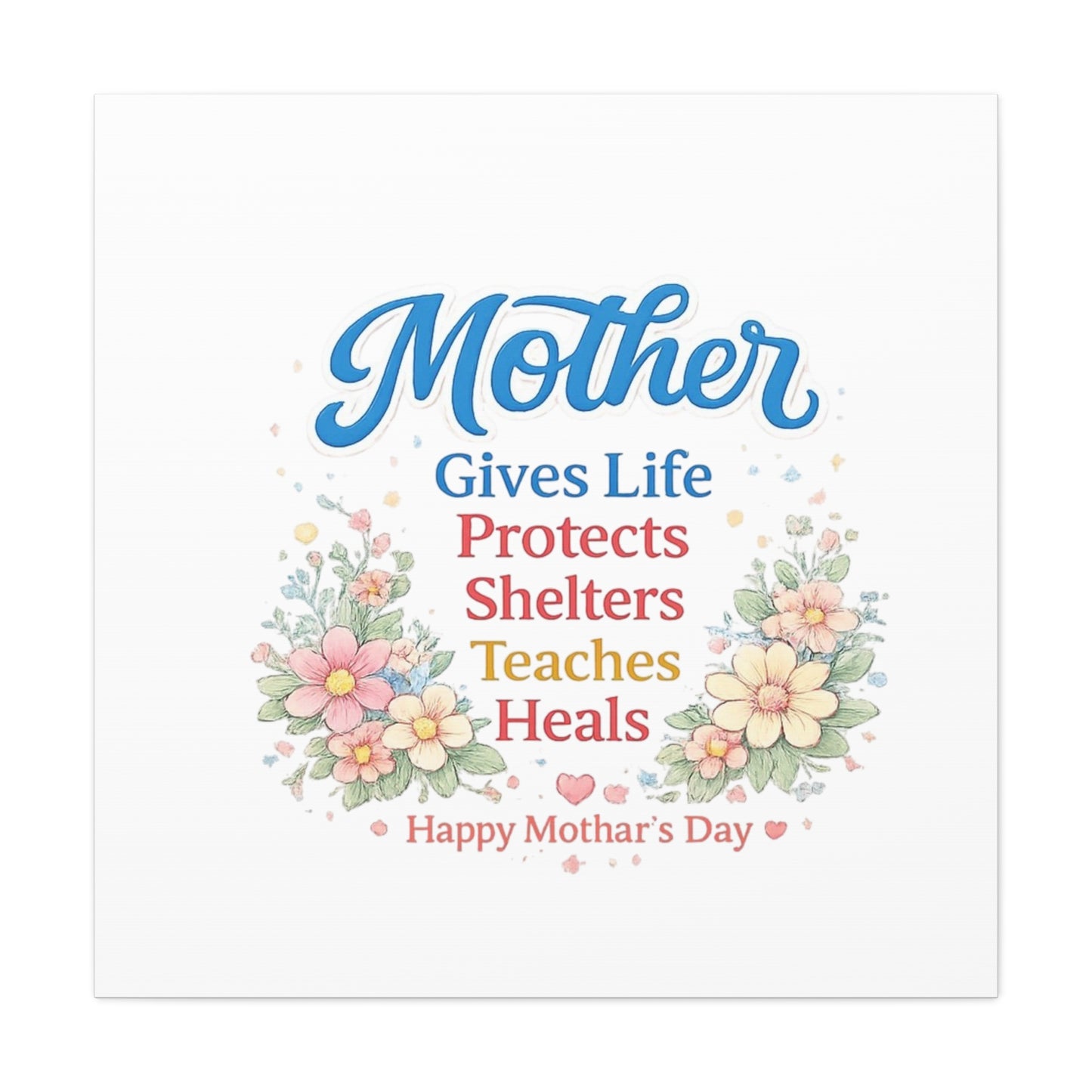 Mother Gives Life Floral Canvas – Happy Mother's Day Wall Art