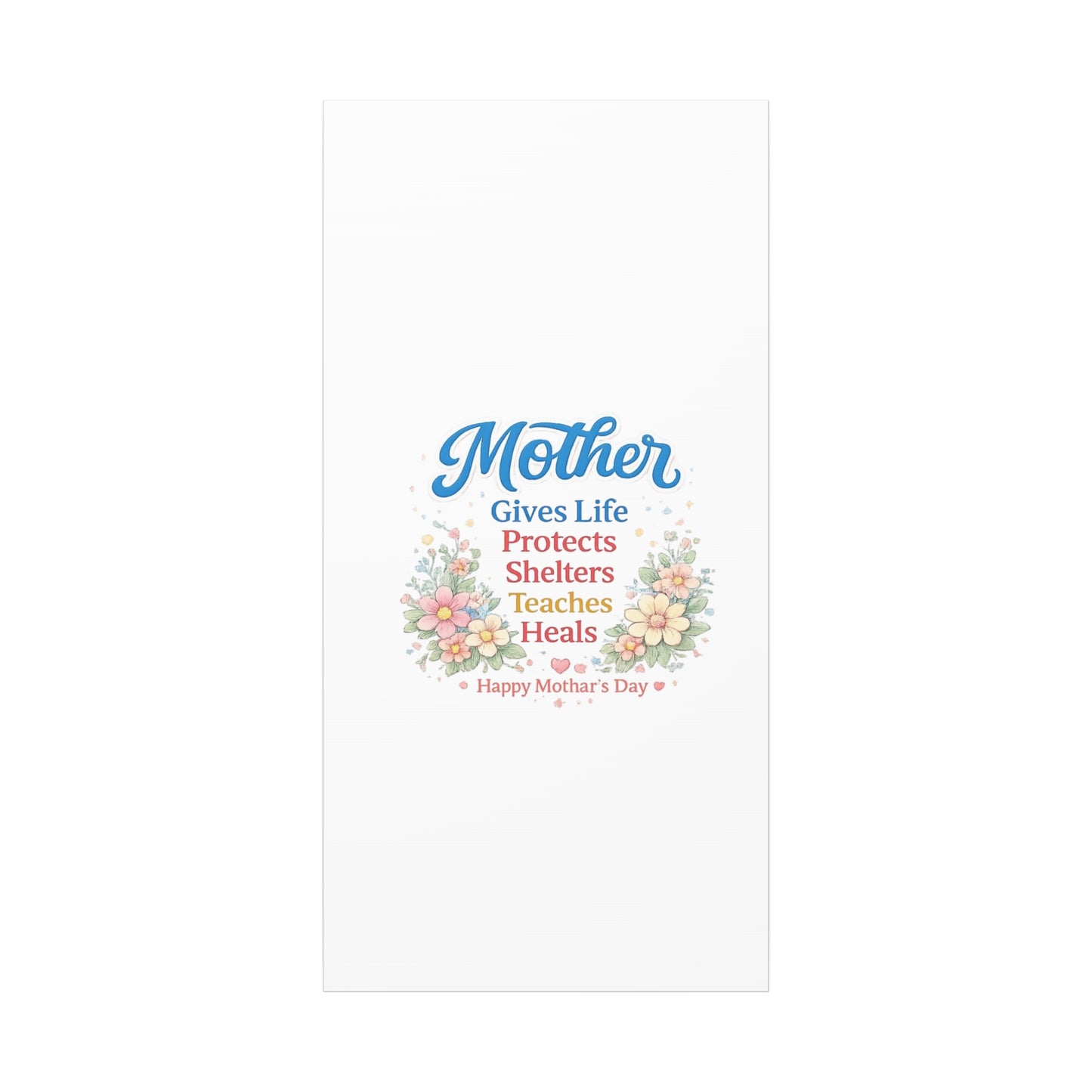 Mother Gives Life Floral Canvas – Happy Mother's Day Wall Art