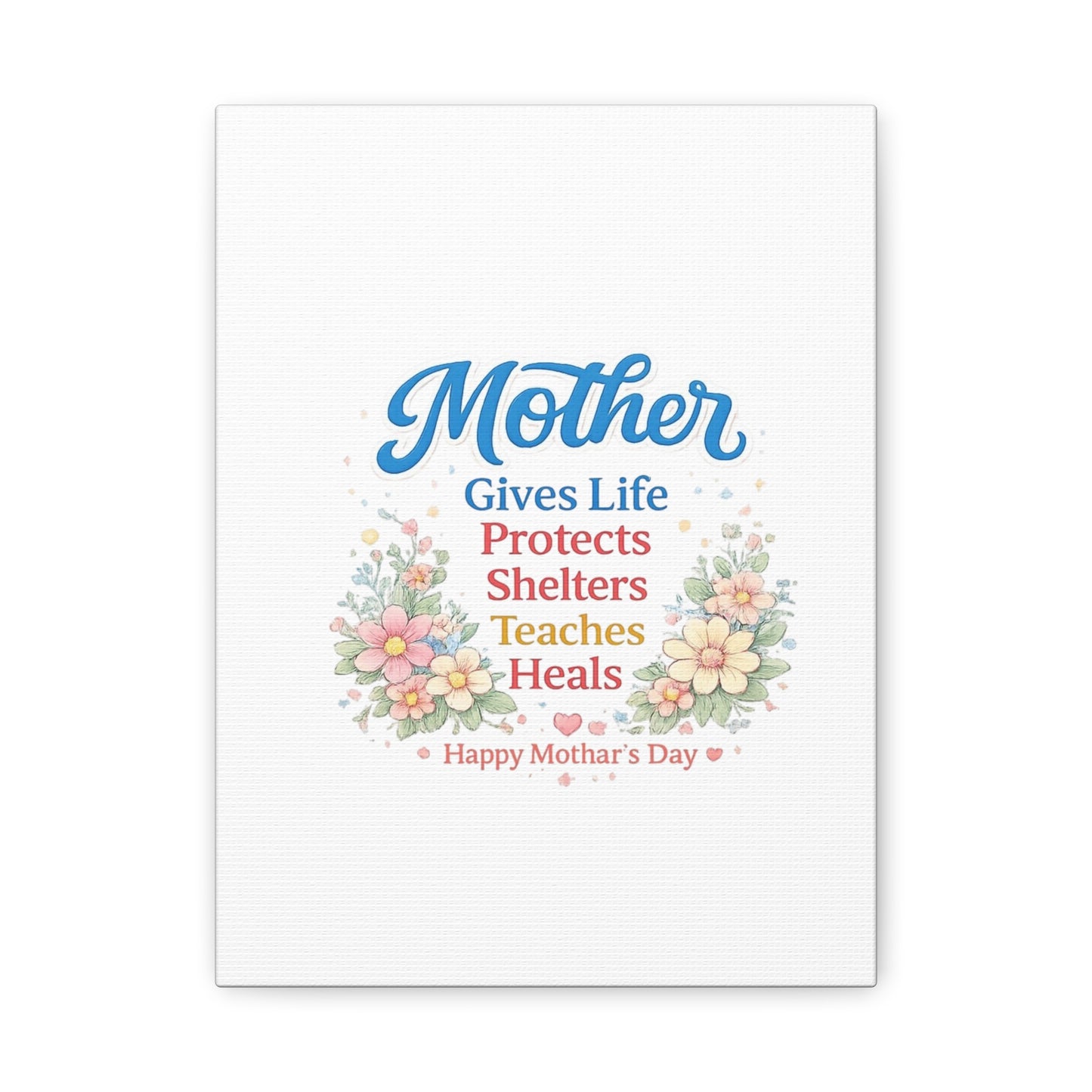 Mother Gives Life Floral Canvas – Happy Mother's Day Wall Art