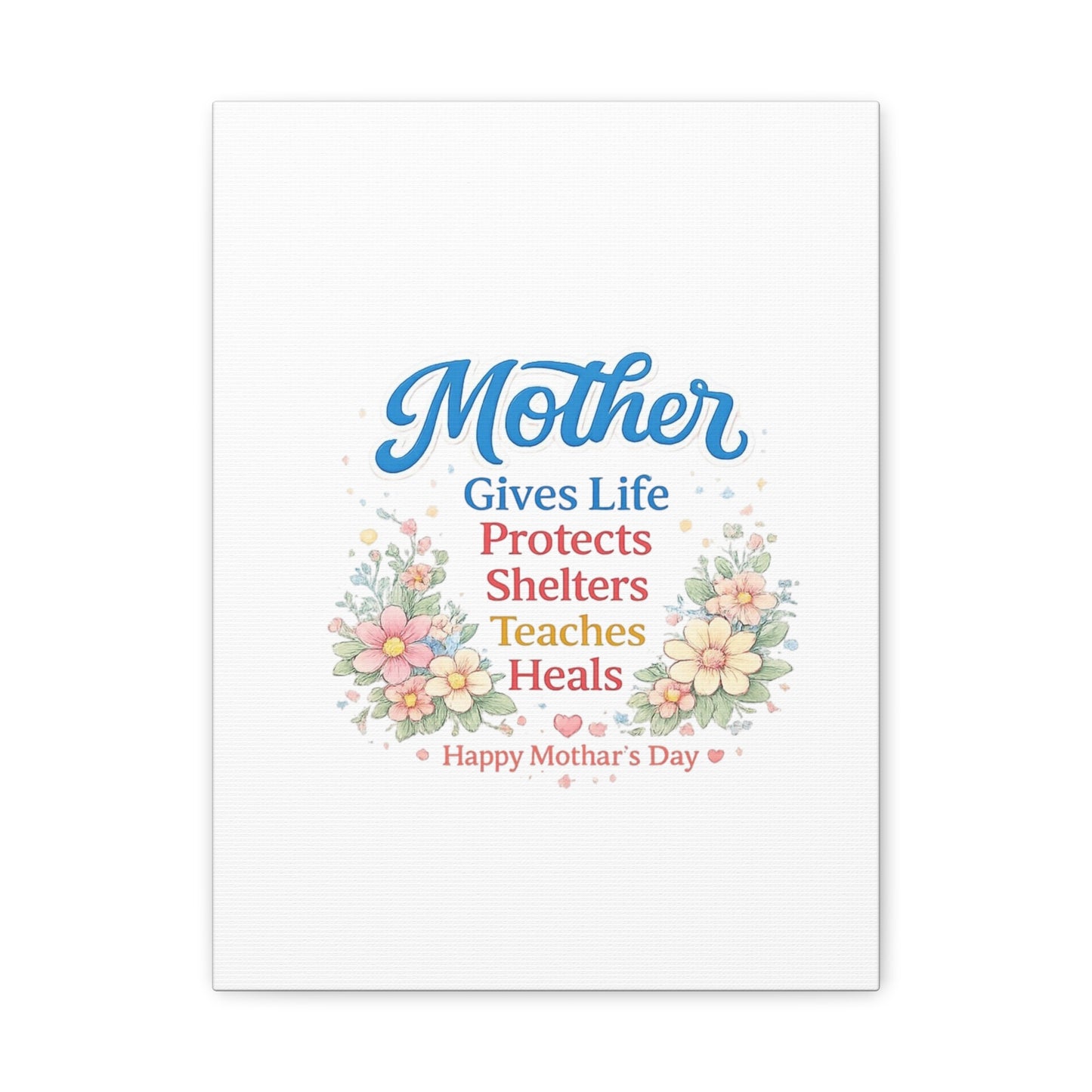 Mother Gives Life Floral Canvas – Happy Mother's Day Wall Art