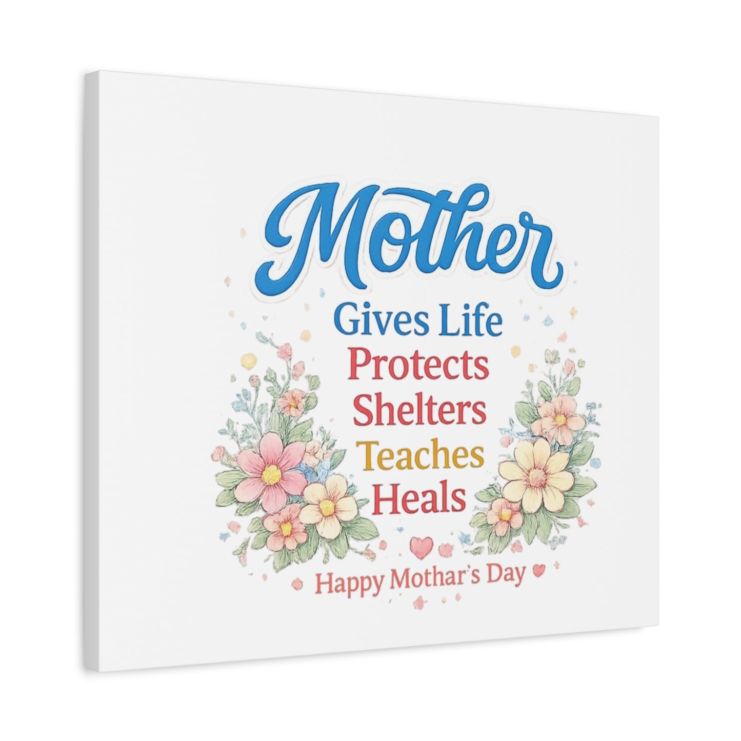 Mother Gives Life Floral Canvas – Happy Mother's Day Wall Art