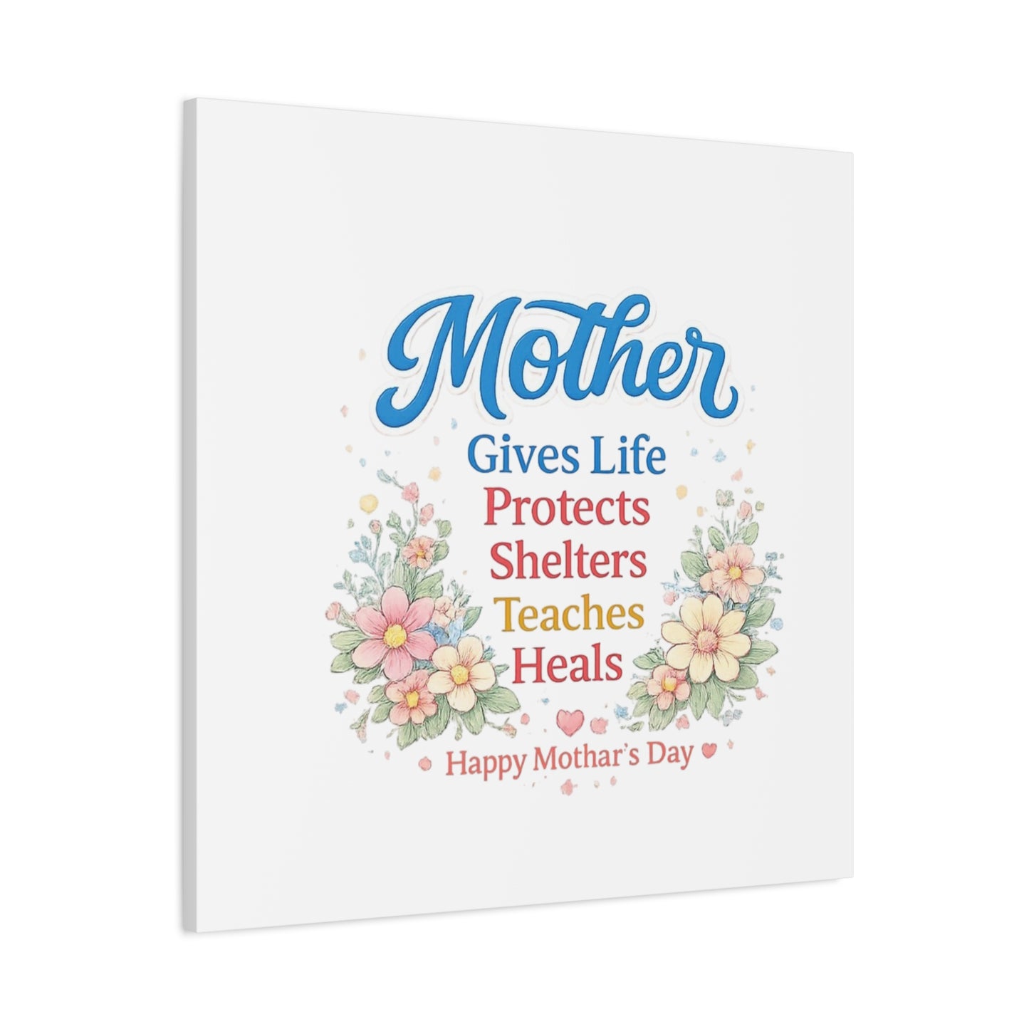 Mother Gives Life Floral Canvas – Happy Mother's Day Wall Art