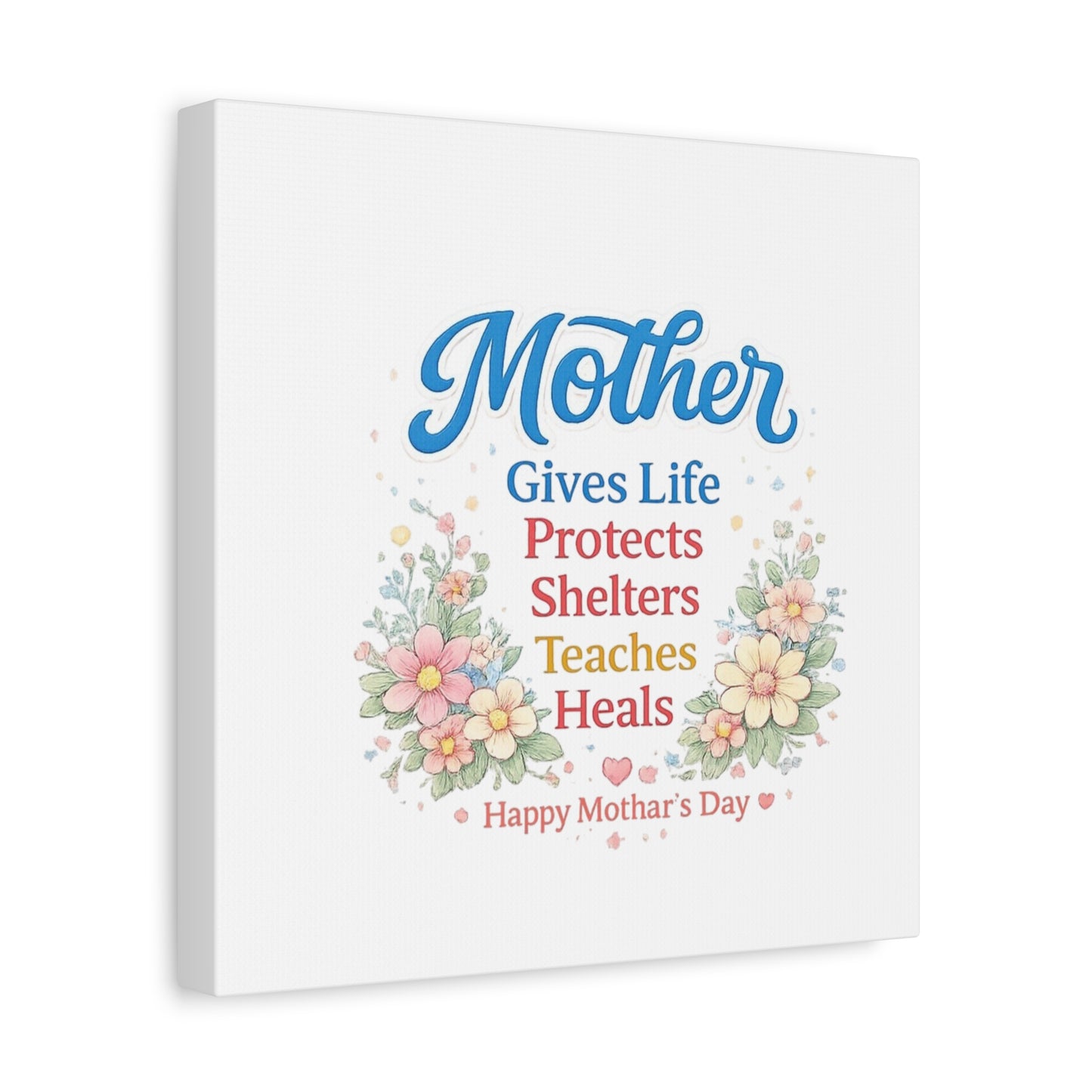 Mother Gives Life Floral Canvas – Happy Mother's Day Wall Art