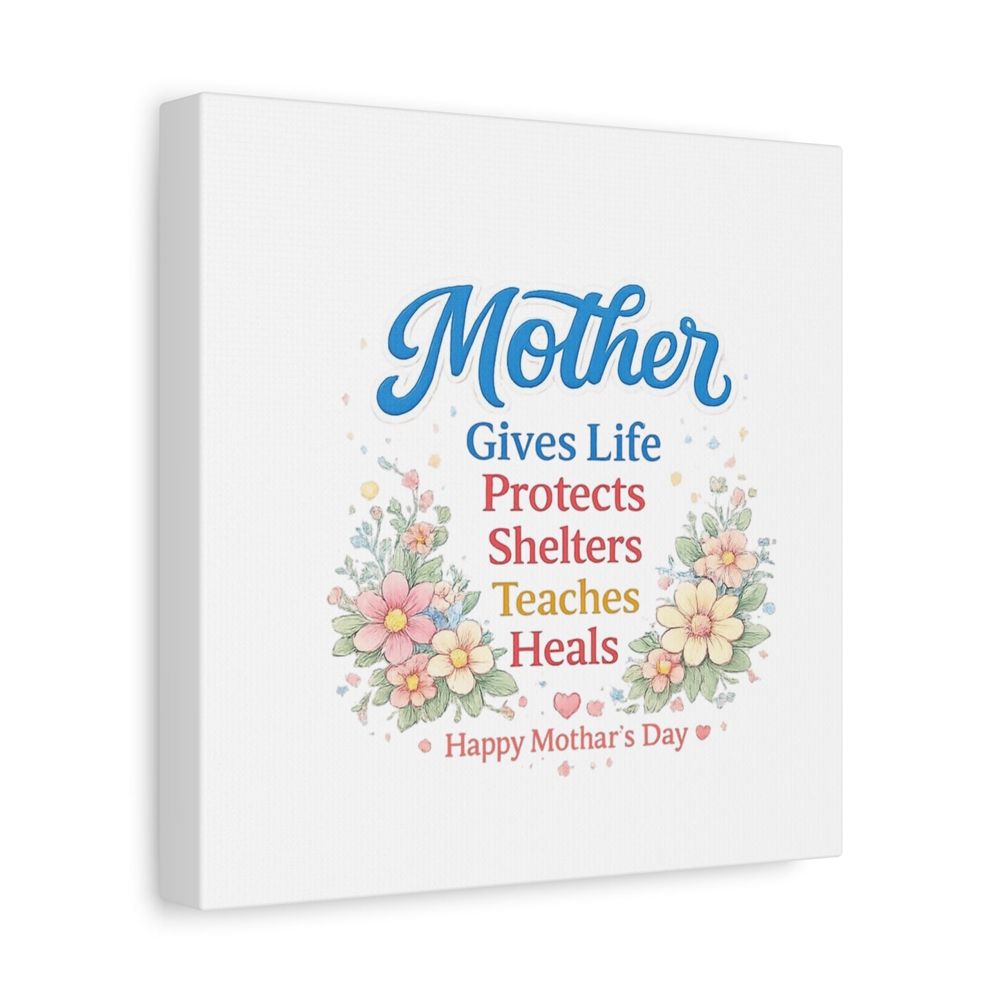 Mother Gives Life Floral Canvas – Happy Mother's Day Wall Art
